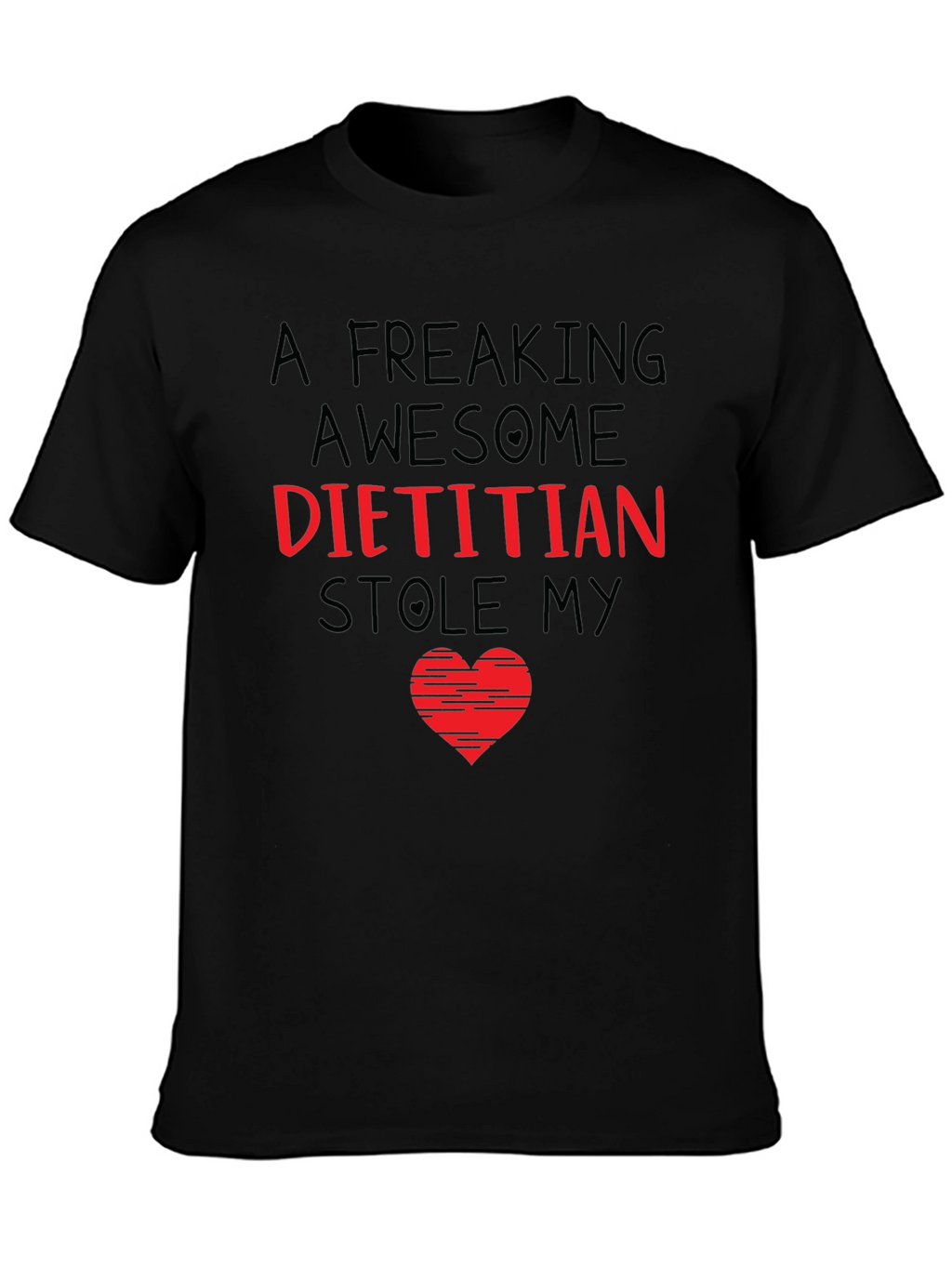 Funny Dietitian Stole My Heart T-Shirt