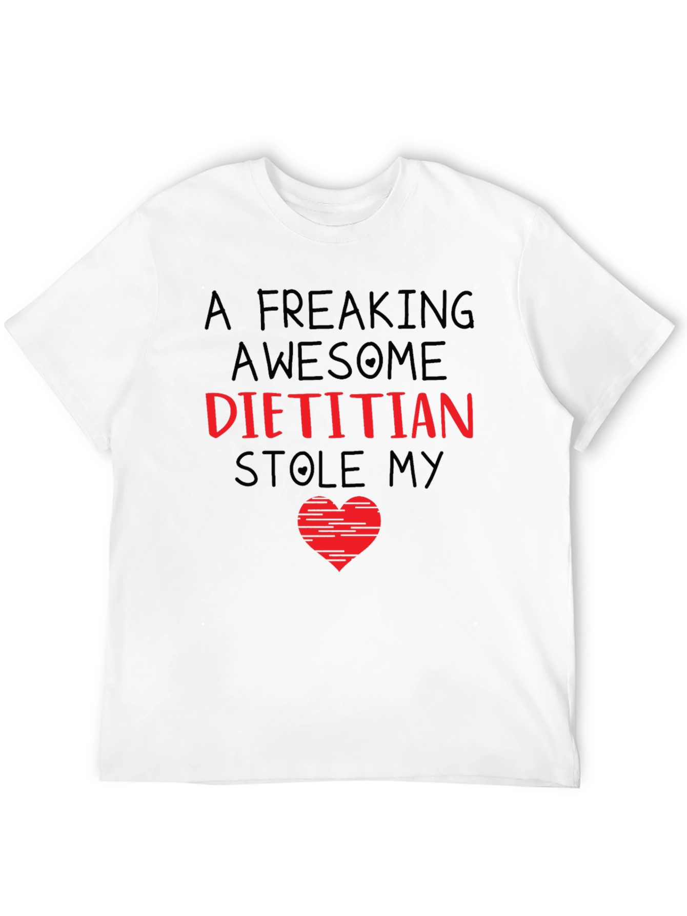 Funny Dietitian Stole My Heart T-Shirt