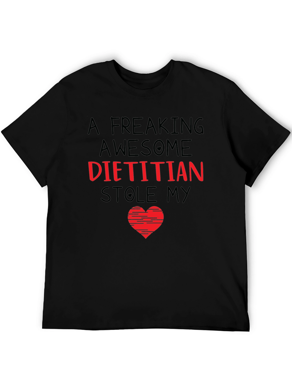 Funny Dietitian Stole My Heart T-Shirt