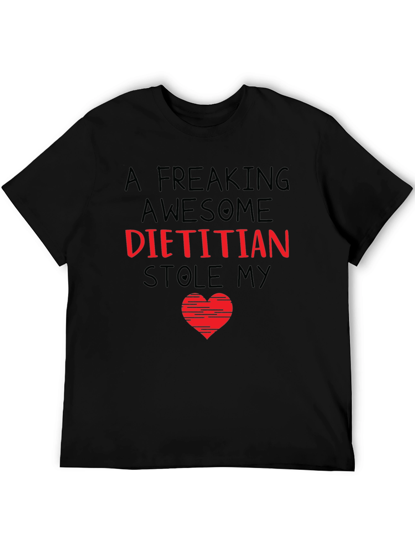 Funny Dietitian Stole My Heart T-Shirt