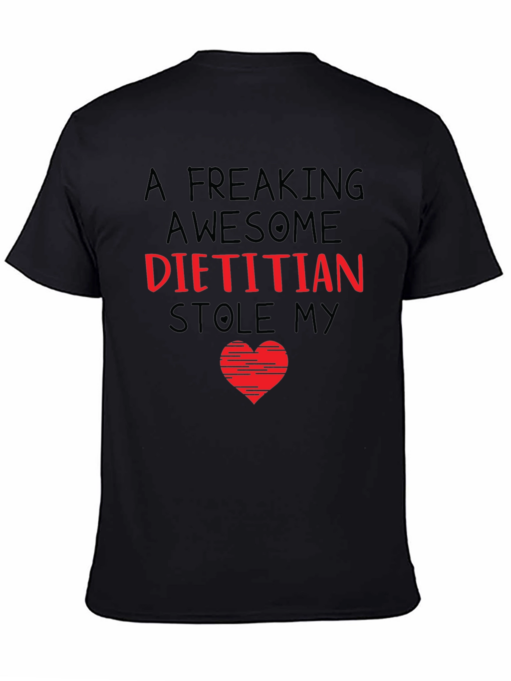 Funny Dietitian Stole My Heart T-Shirt