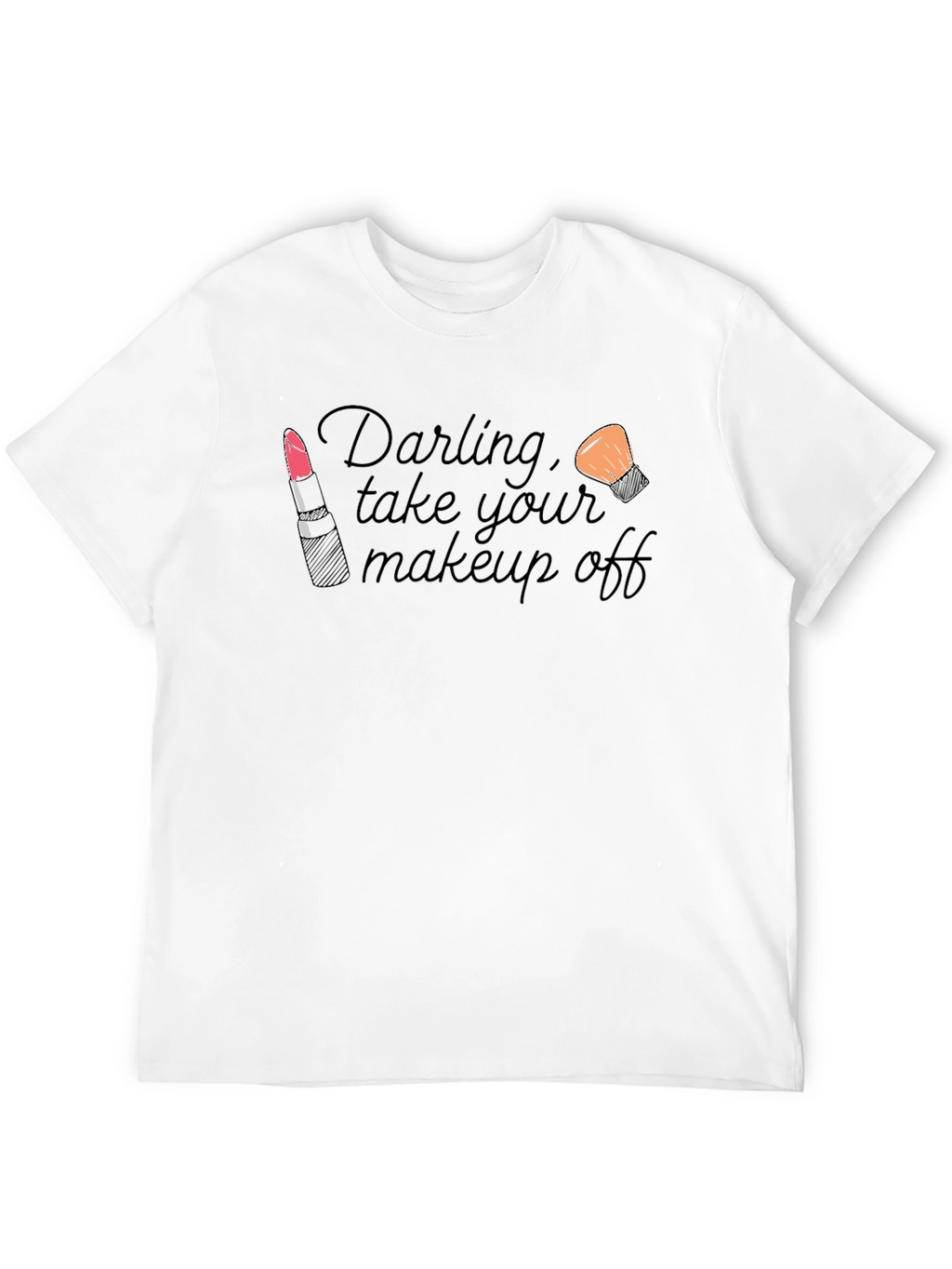 Darling Take Your Makeup Off Black T-Shirt