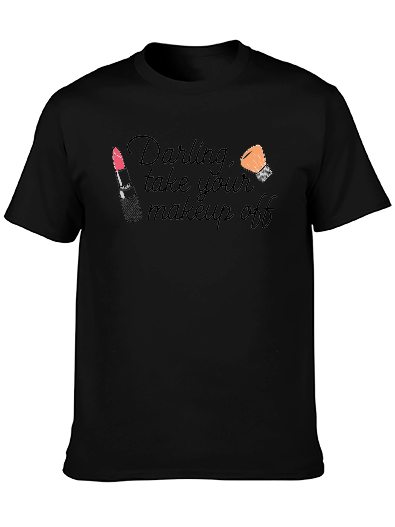 Darling Take Your Makeup Off Black T-Shirt