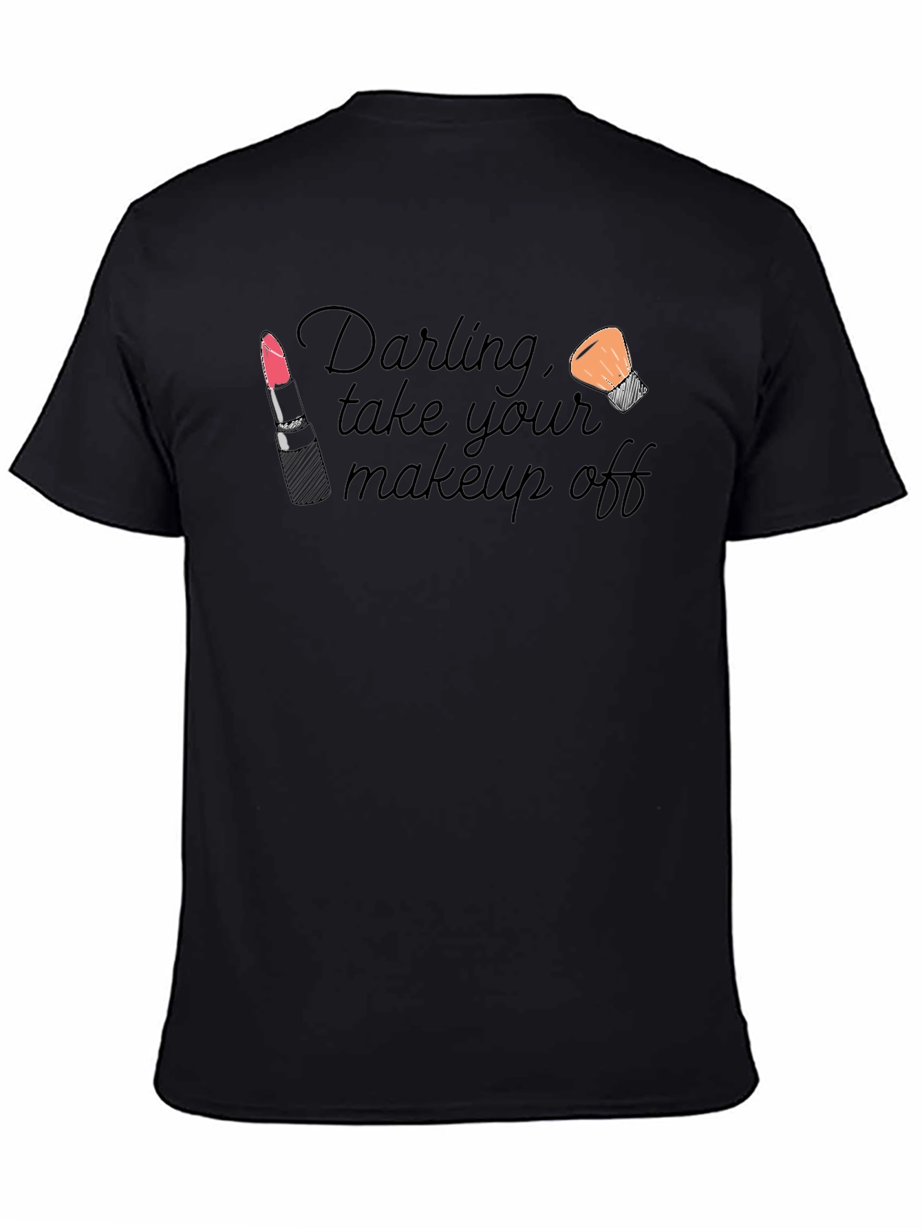Darling Take Your Makeup Off Black T-Shirt
