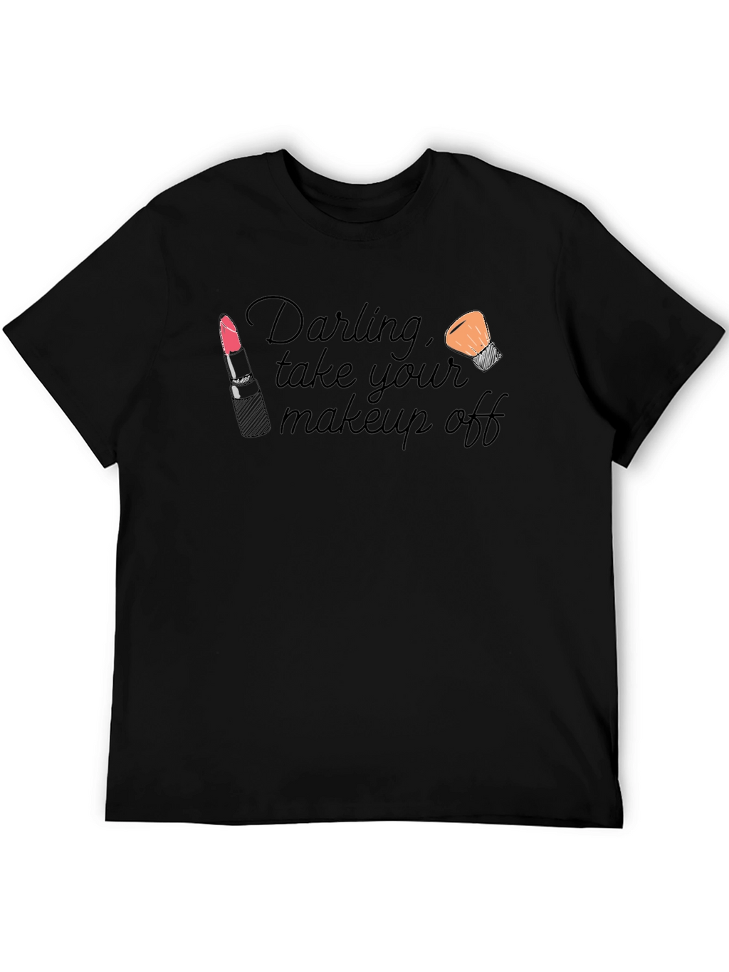 Darling Take Your Makeup Off Black T-Shirt