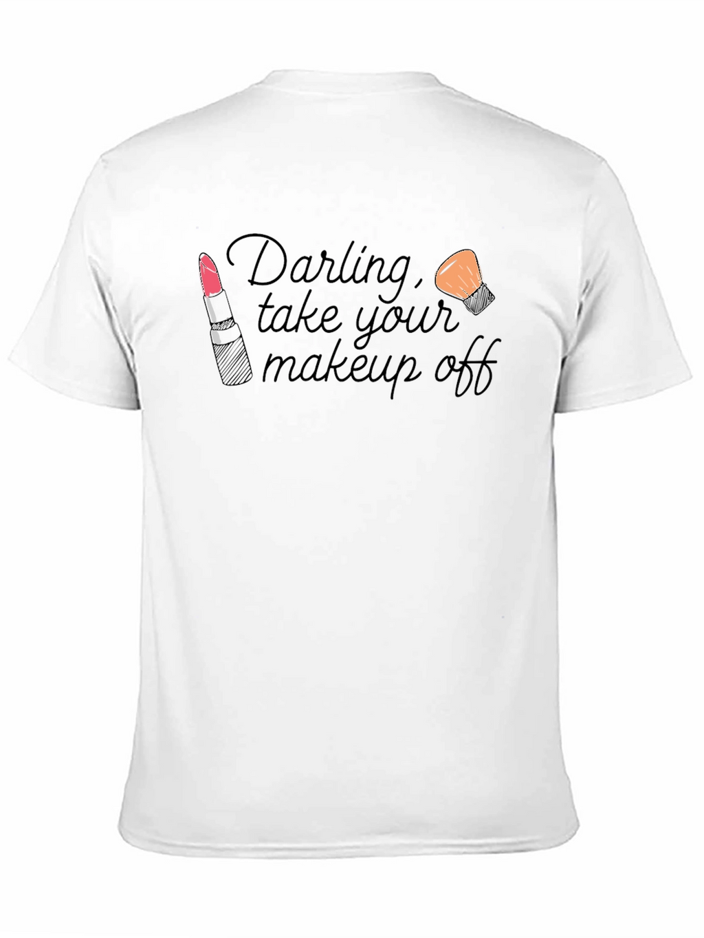 Darling Take Your Makeup Off Black T-Shirt