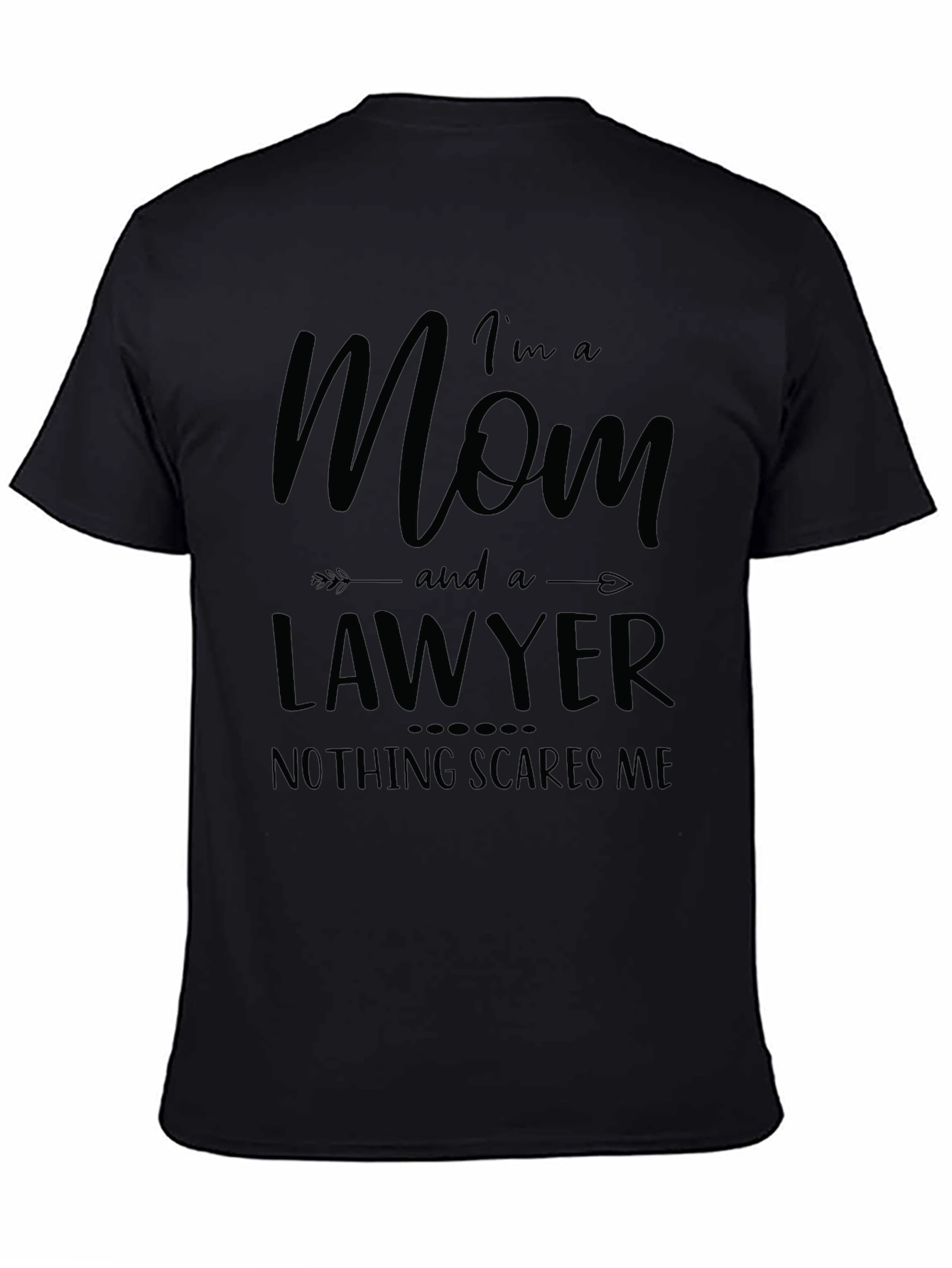 Mom & Lawyer Graphic T-Shirt - Nothing Scares Me