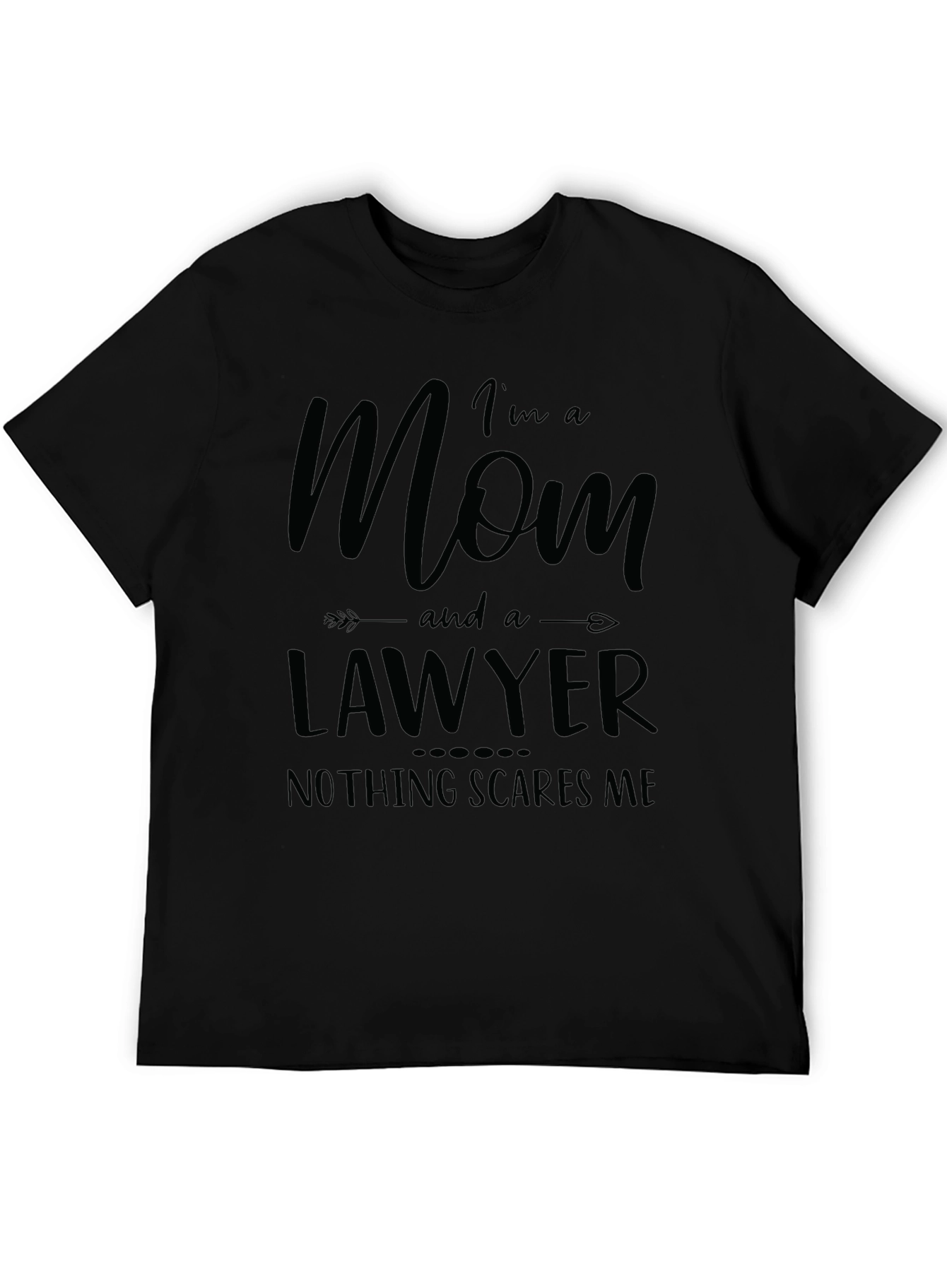 Mom & Lawyer Graphic T-Shirt - Nothing Scares Me