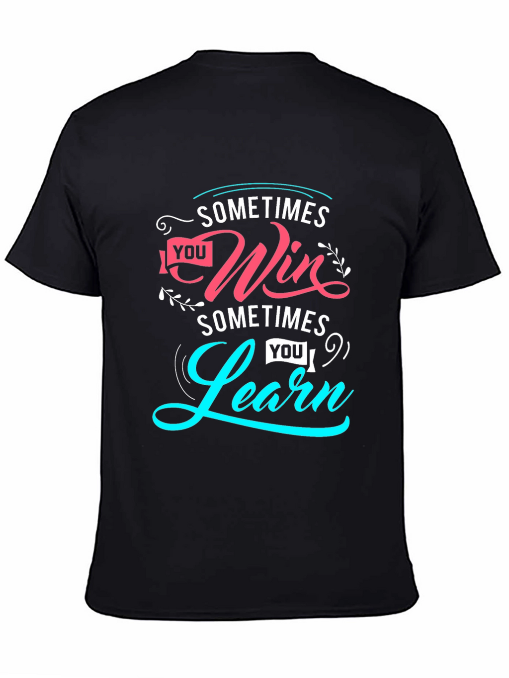 Inspirational Sometimes Win Sometimes Learn Graphic Tee