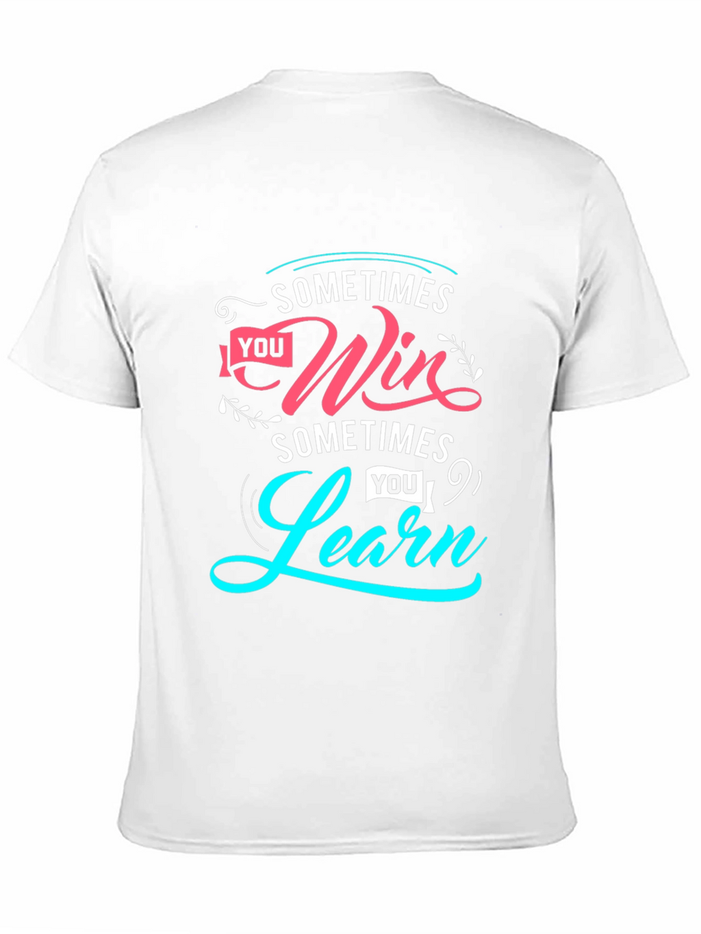 Inspirational Sometimes Win Sometimes Learn Graphic Tee