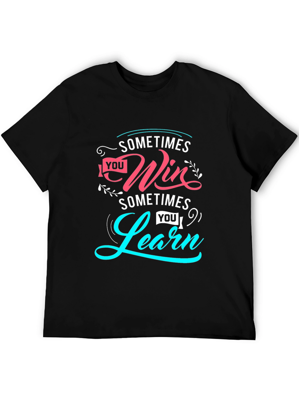 Inspirational Sometimes Win Sometimes Learn Graphic Tee