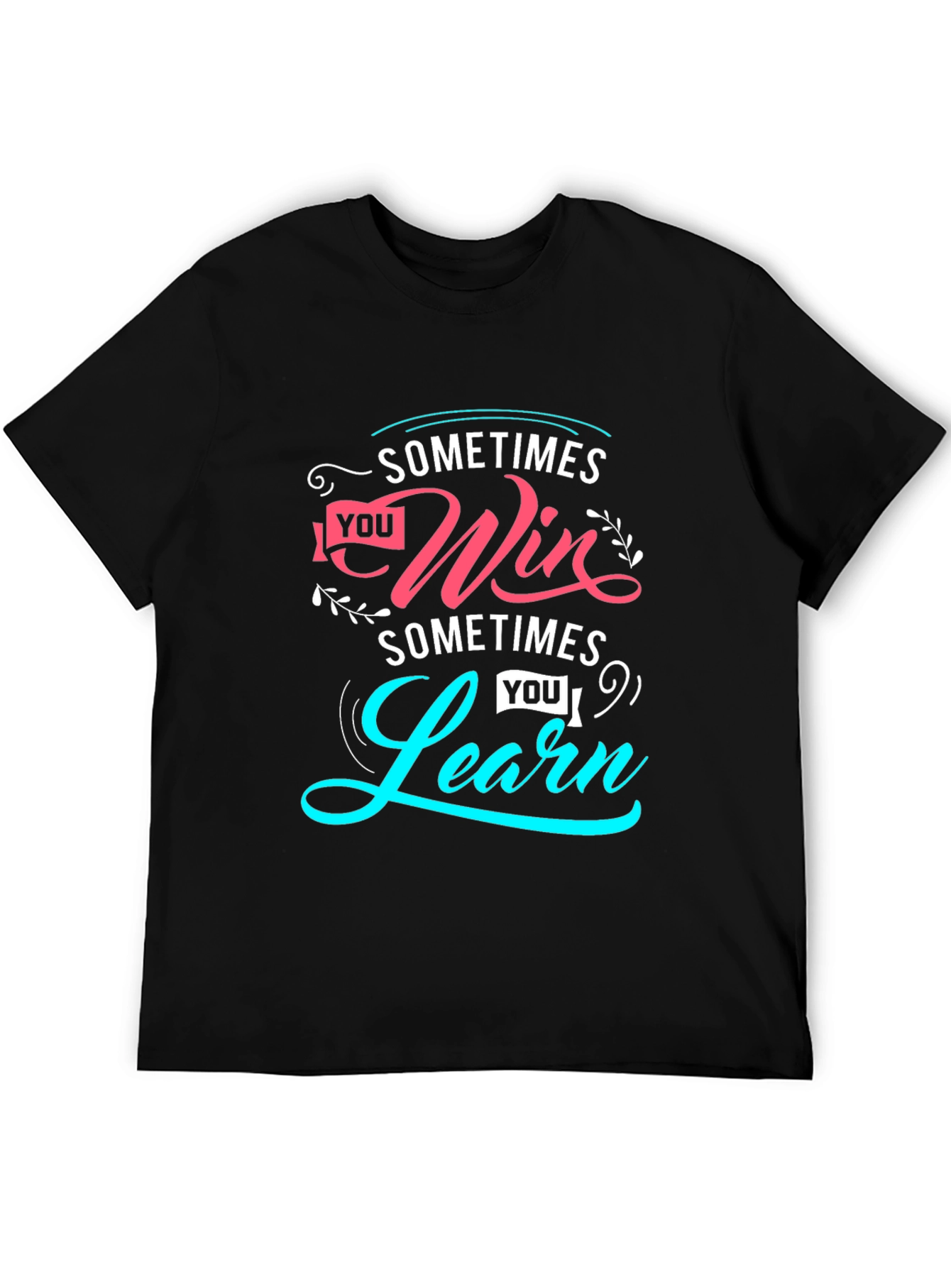 Inspirational Sometimes Win Sometimes Learn Graphic Tee