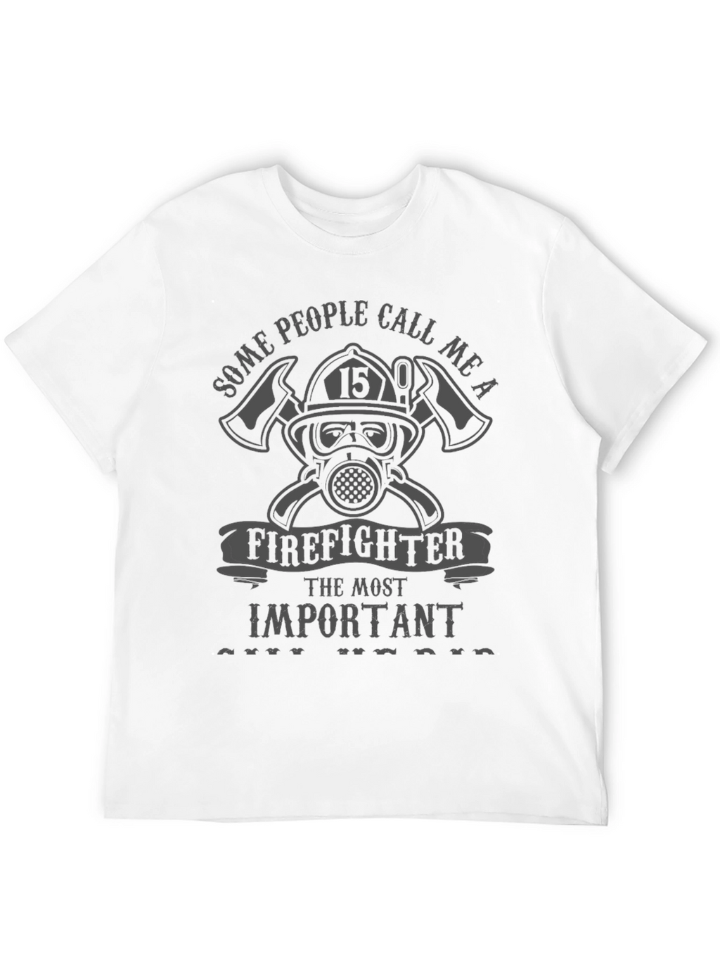 Firefighter Important T-Shirt