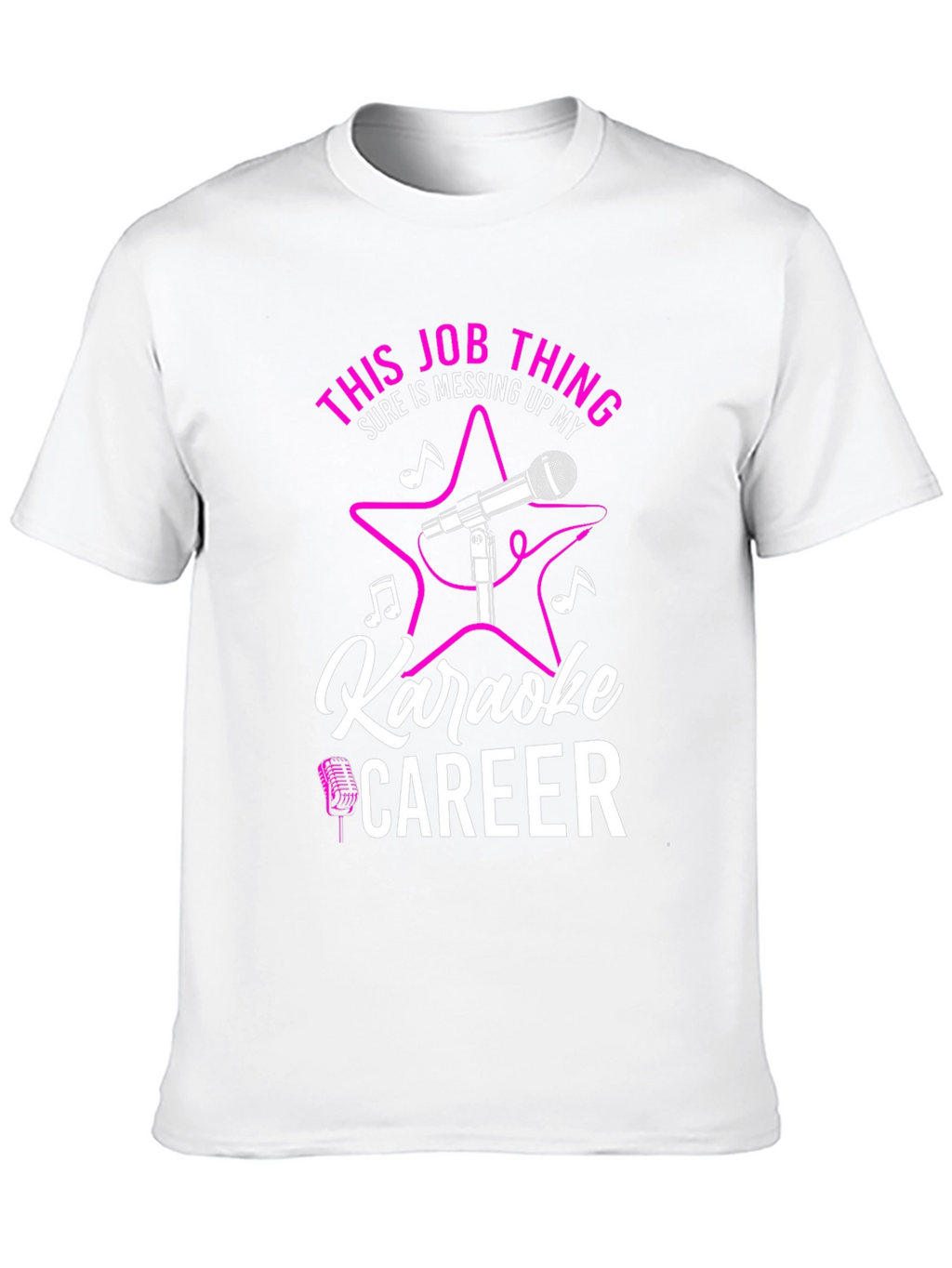 Karaoke Career T-Shirt - Funny Job Tee