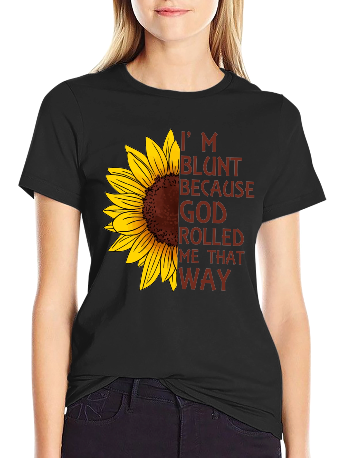 Im Blunt Because God Rolled Me That Way T-Shirt