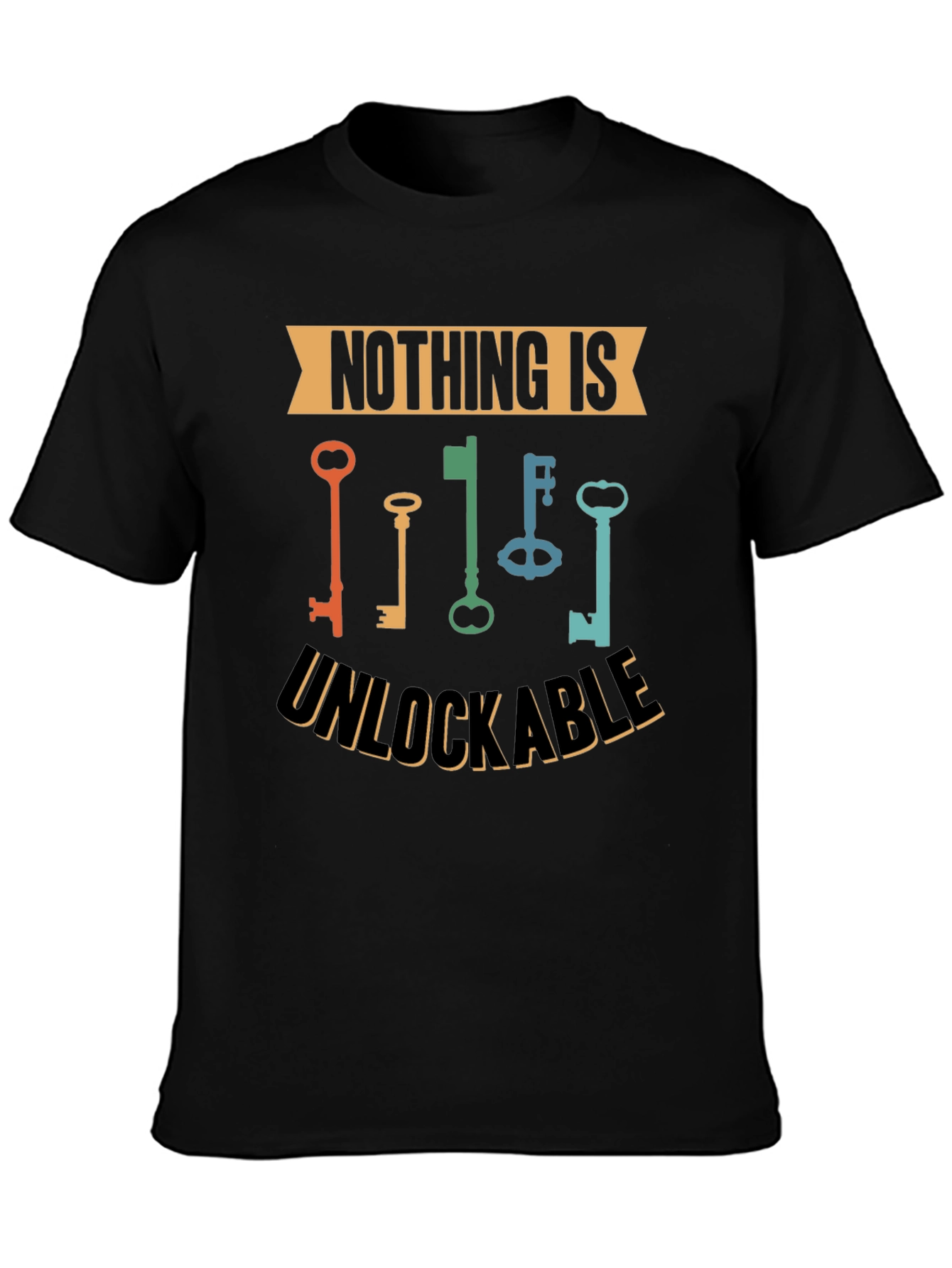 Nothing is Unlockable T-Shirt - Key Graphic Tee