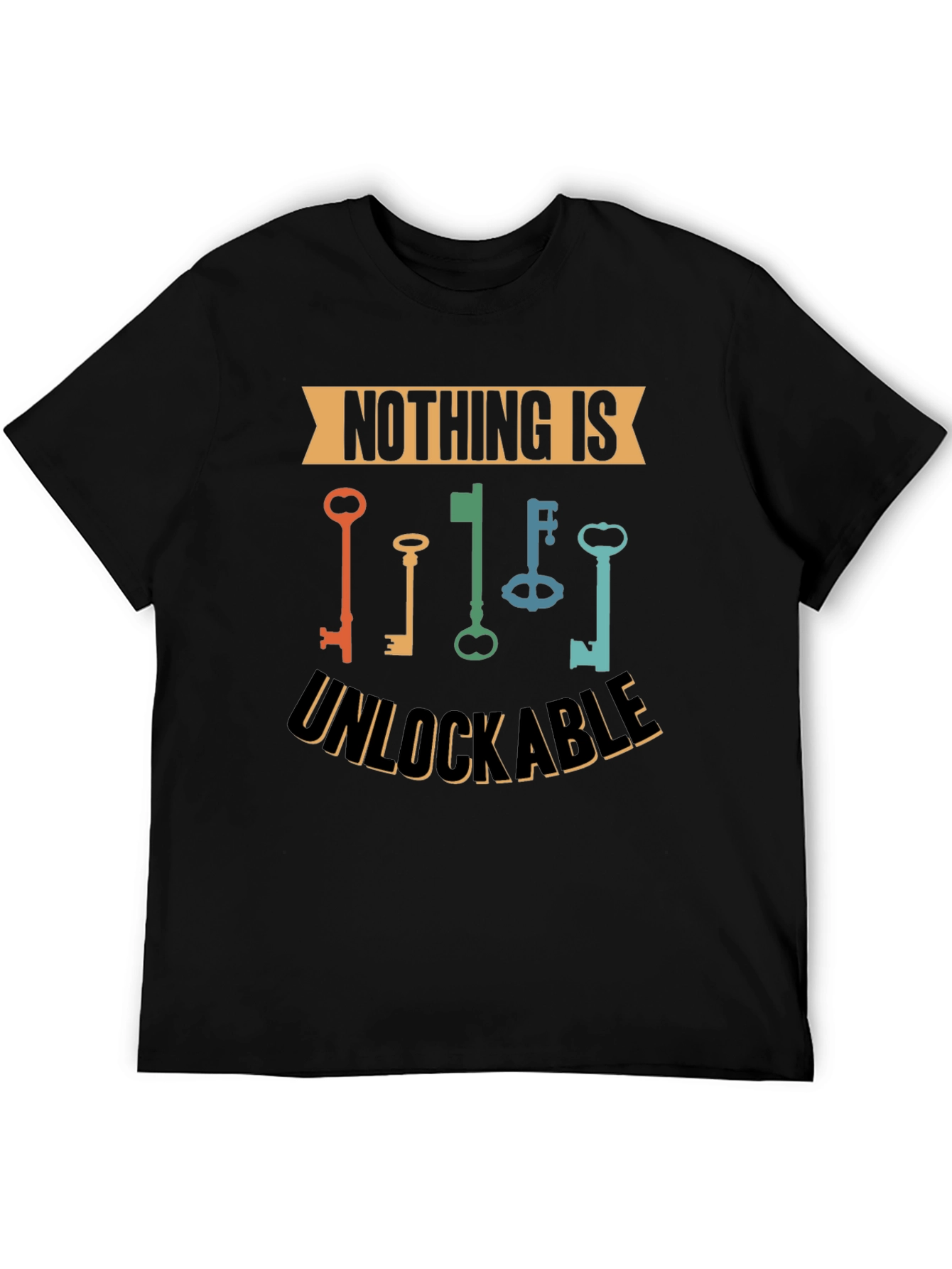 Nothing is Unlockable T-Shirt - Key Graphic Tee