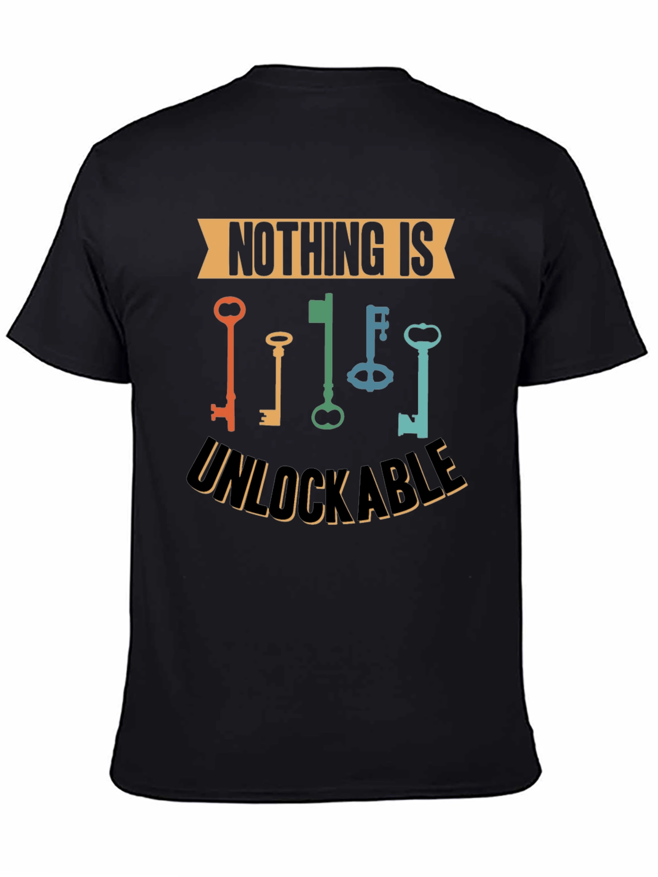 Nothing is Unlockable T-Shirt - Key Graphic Tee