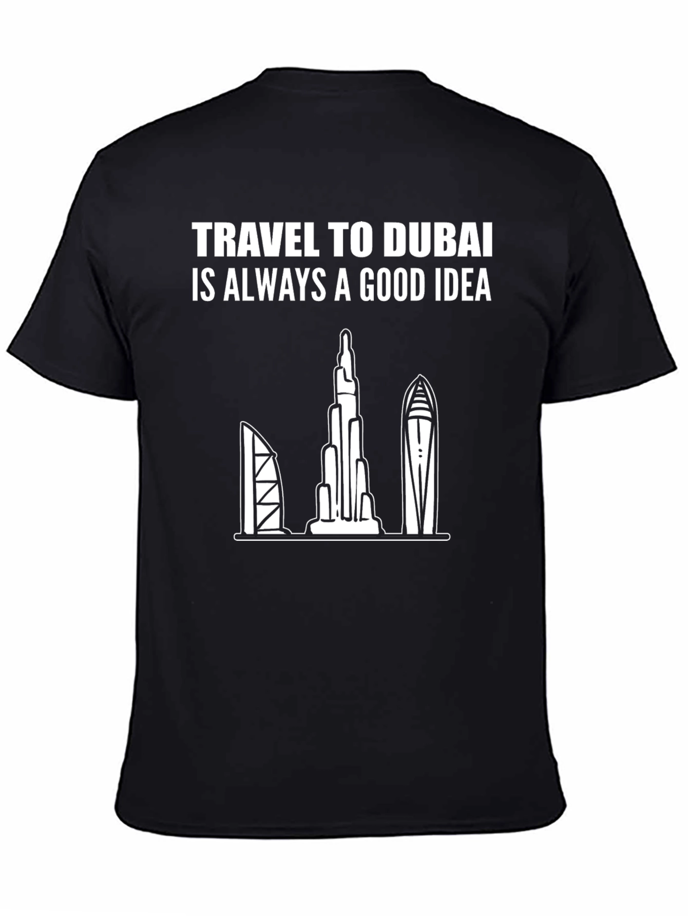 Dubai Travel T-Shirt: Always a Good Idea Tee
