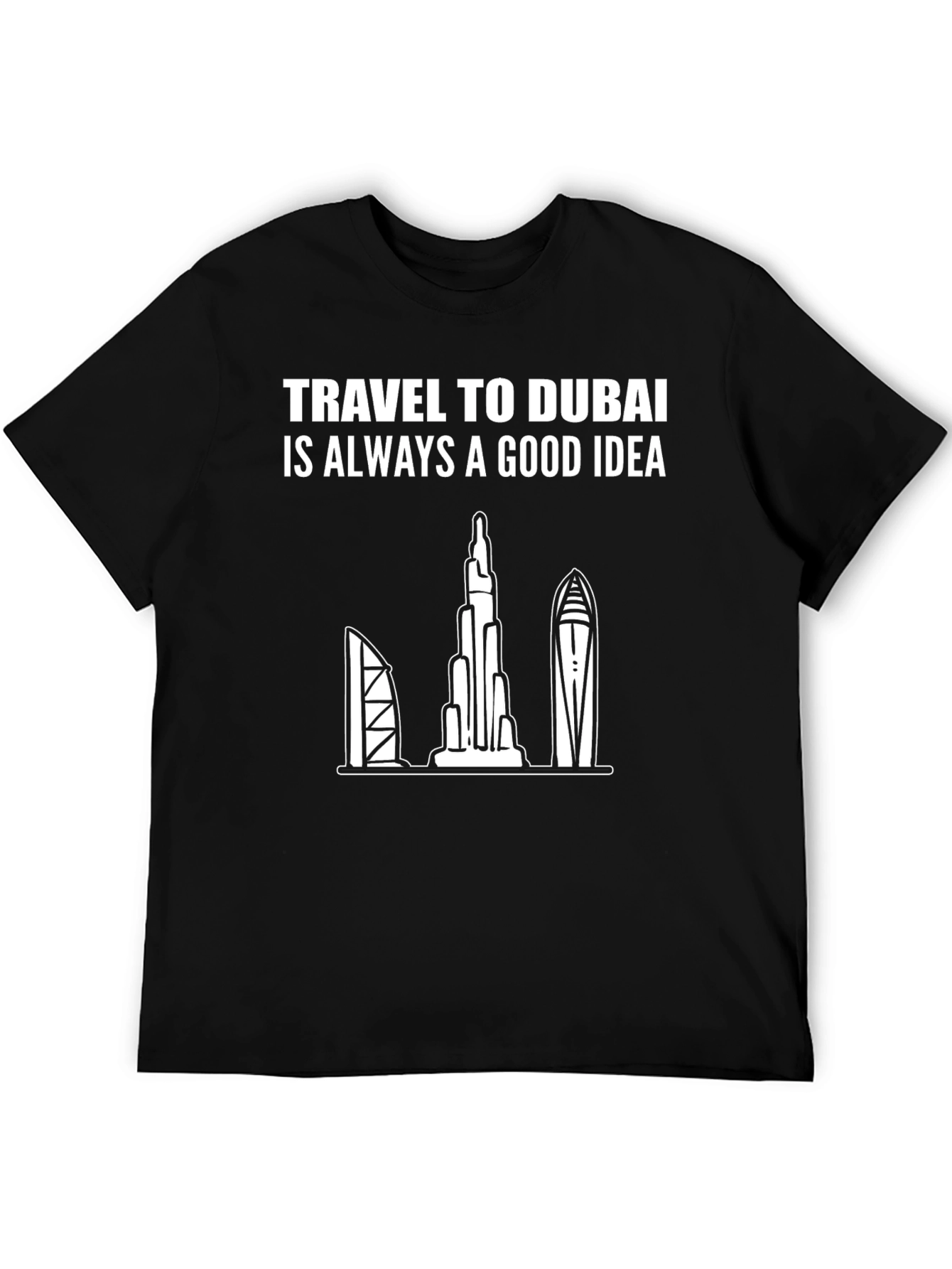 Dubai Travel T-Shirt: Always a Good Idea Tee
