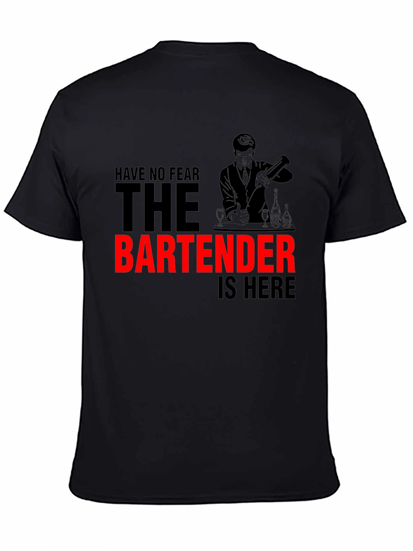 Bartender T-Shirt - Have No Fear The Bartender is Here!