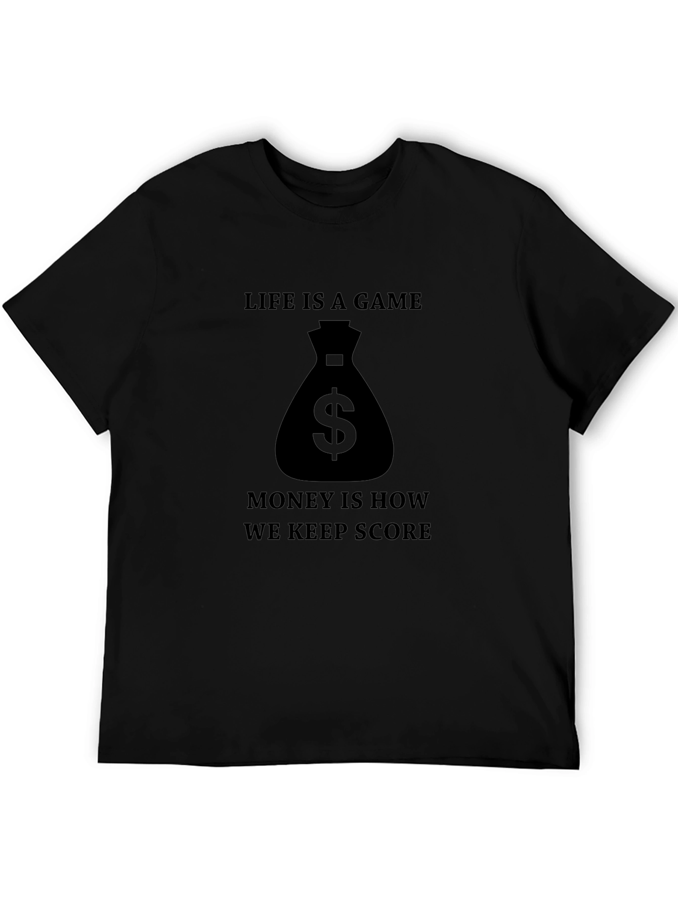 Life is a Game T-Shirt - Money Score Graphic Tee