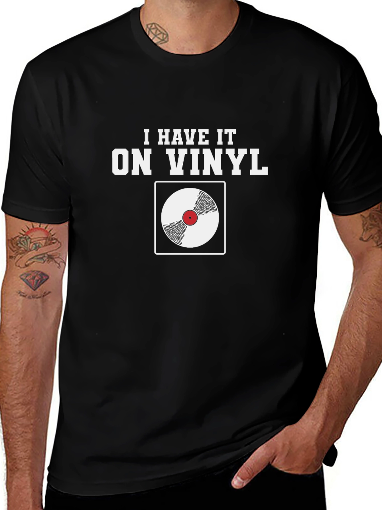 I Have It On Vinyl T-Shirt - Music Lover Tee