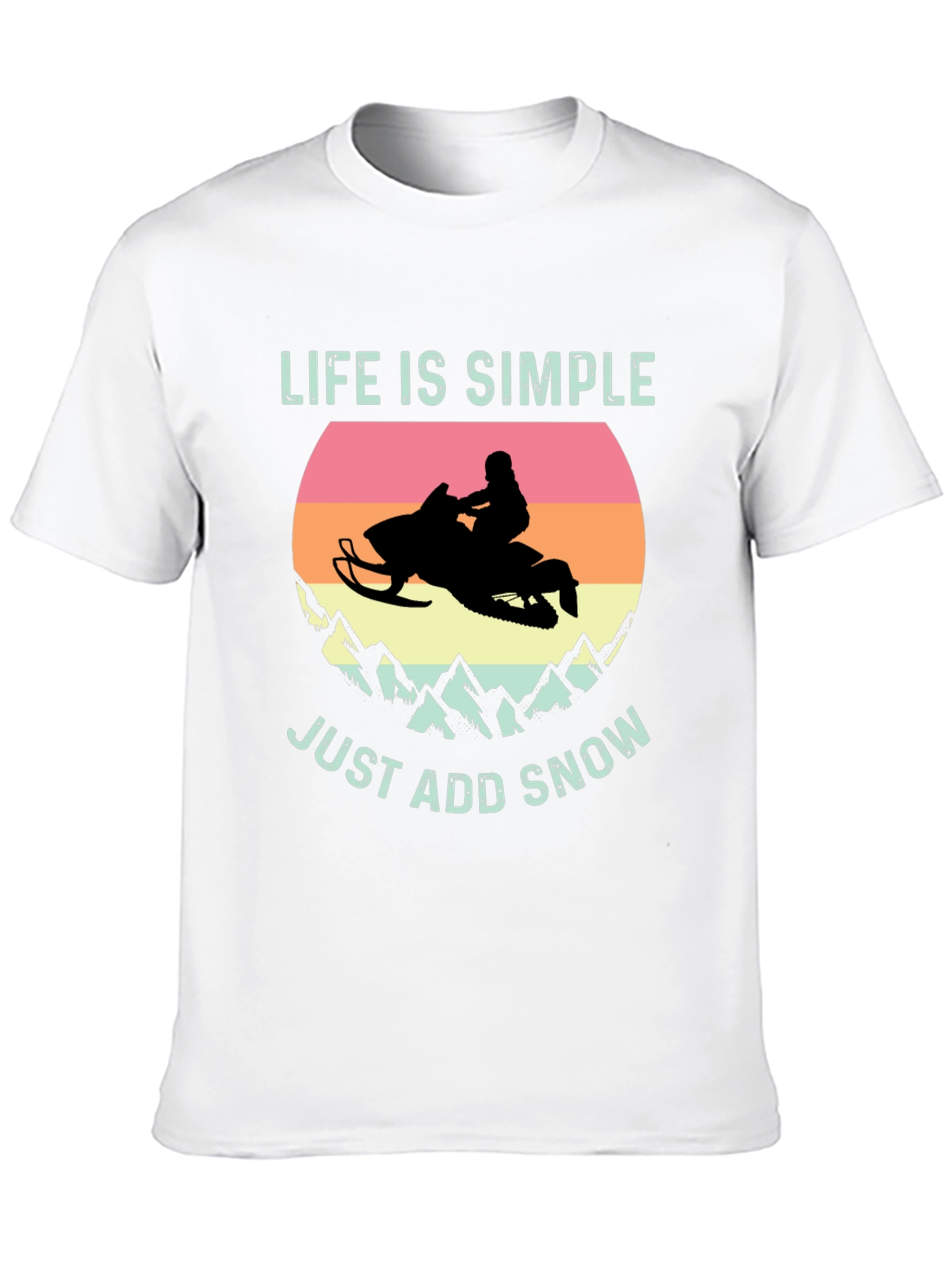 Life is Simple Just Add Snow T-Shirt