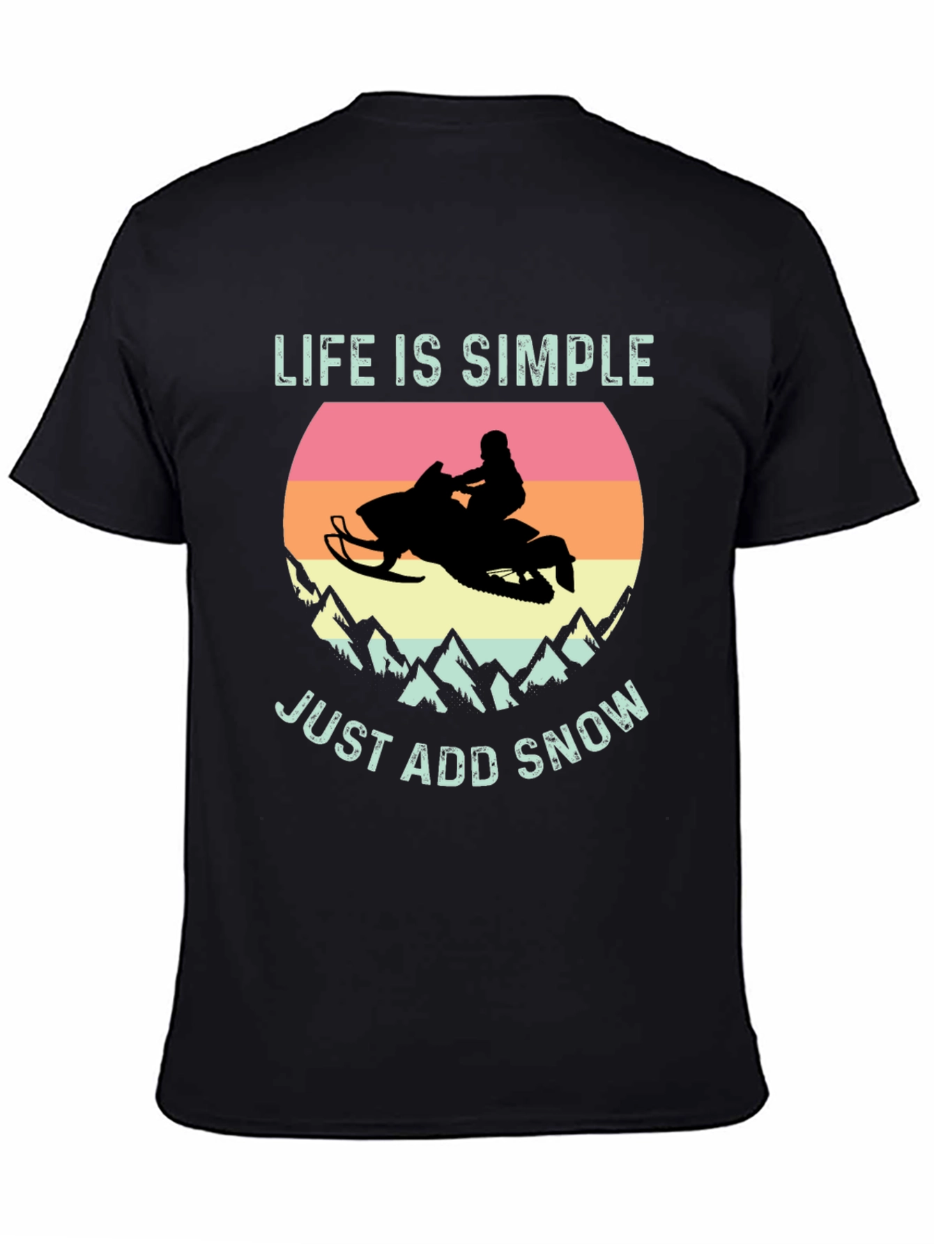 Life is Simple Just Add Snow T-Shirt