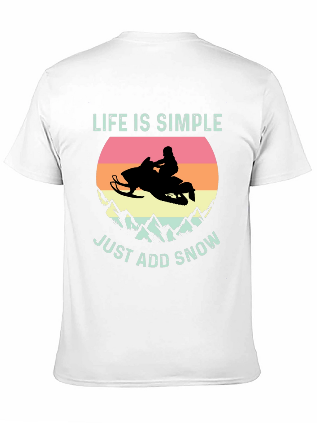 Life is Simple Just Add Snow T-Shirt