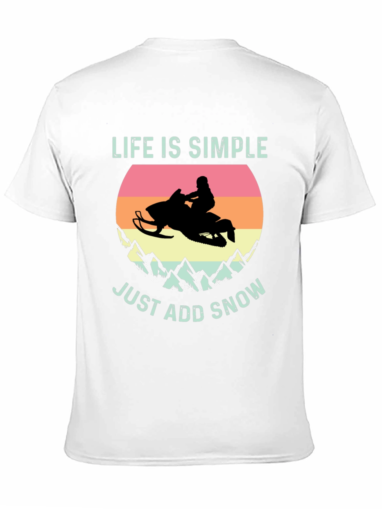Life is Simple Just Add Snow T-Shirt