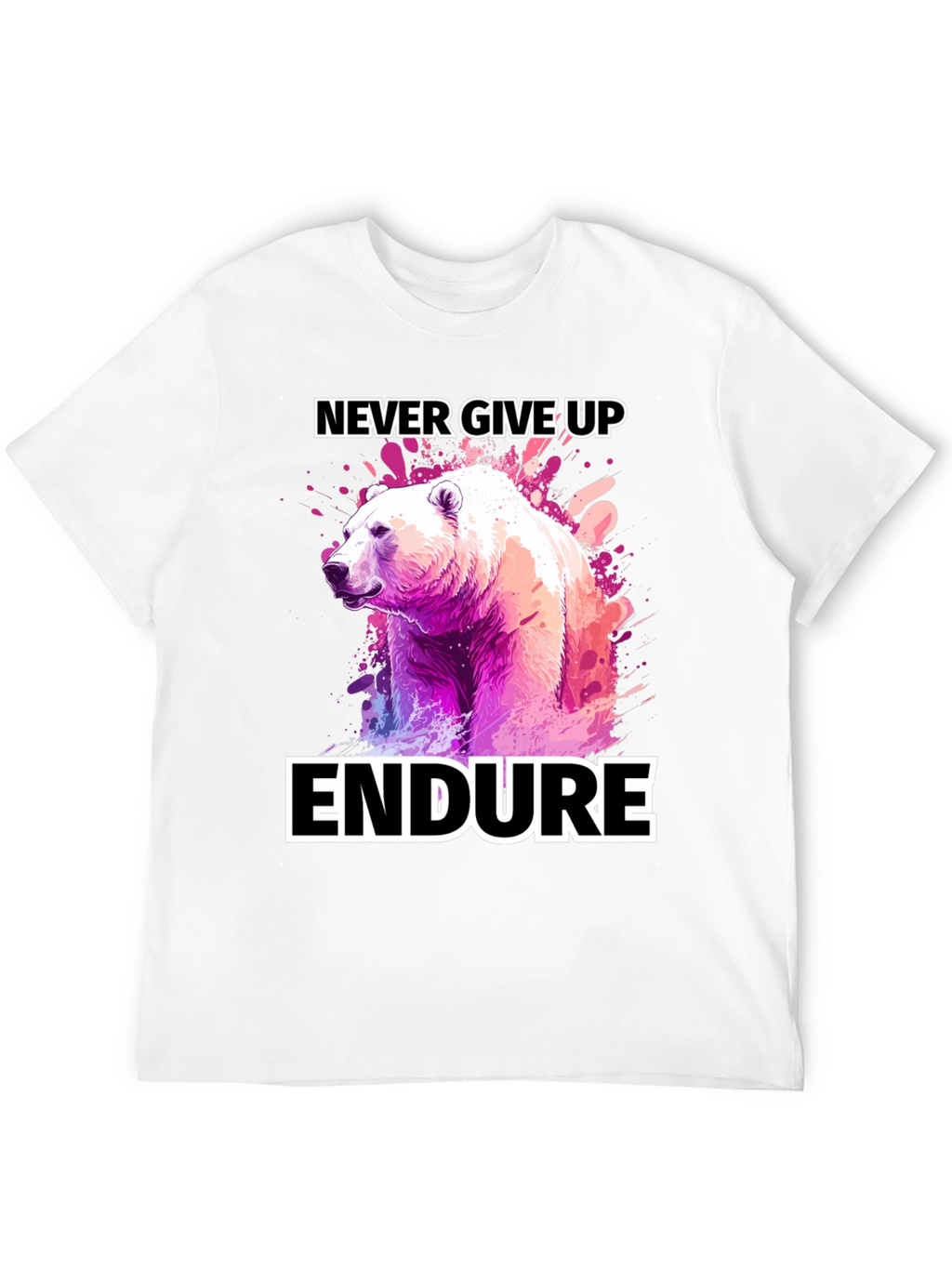 Never Give Up Endure Bear T-Shirt