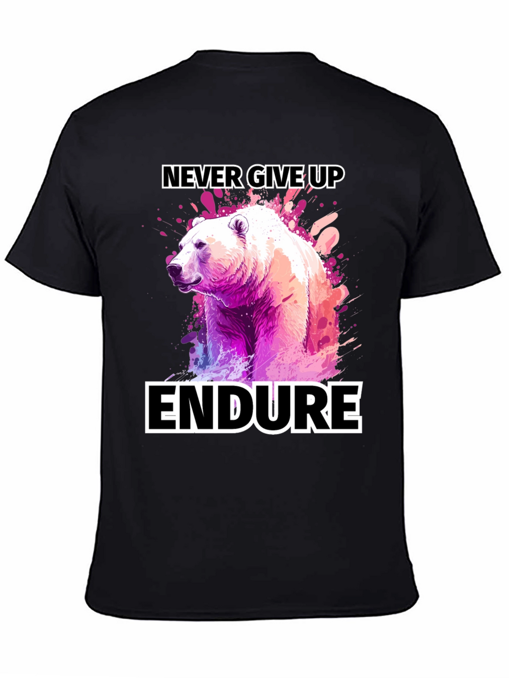 Never Give Up Endure Bear T-Shirt