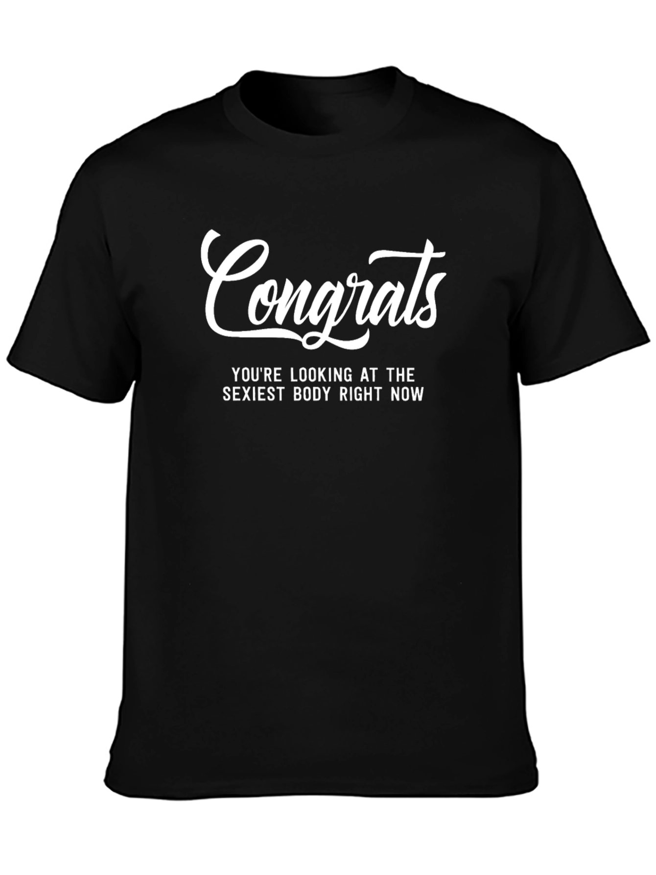 Congrats Sexiest Body T-Shirt