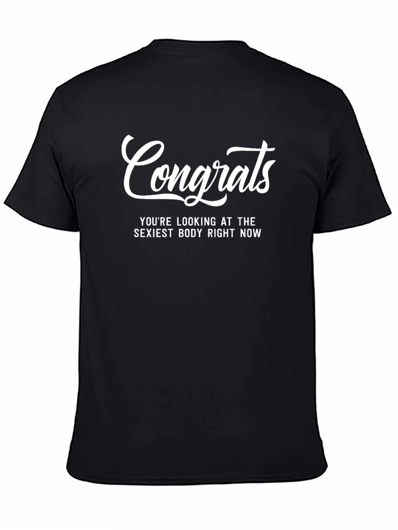 Congrats Sexiest Body T-Shirt