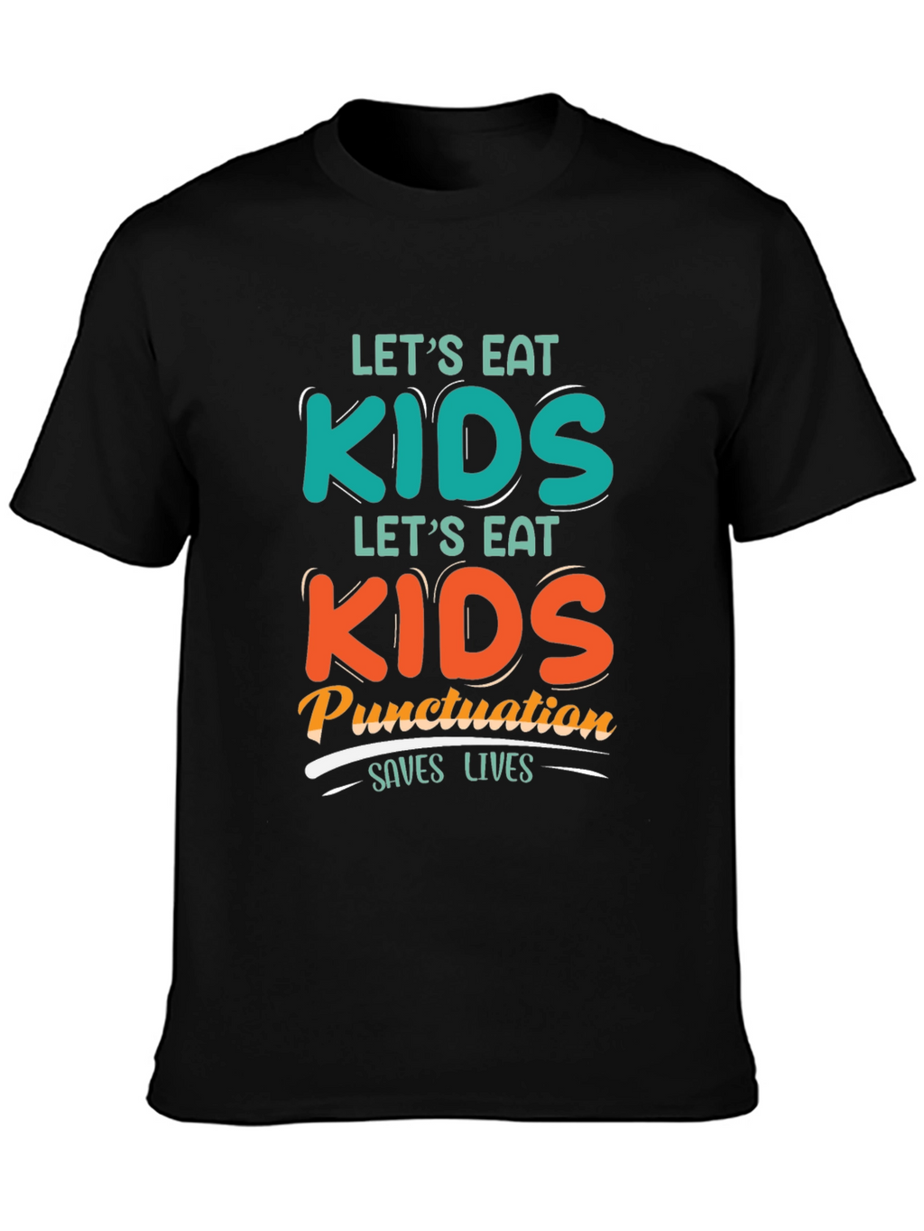 Eat Kids Punctuation Saves Lives Graphic Tee