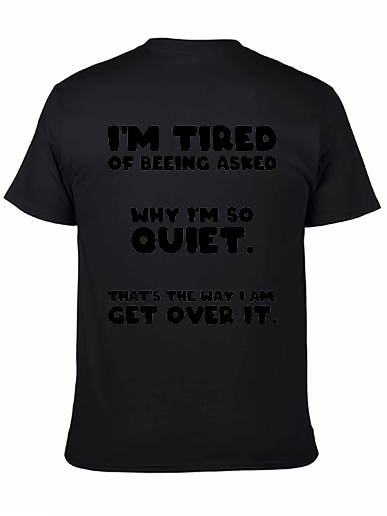 Im Tired Of Being Asked T-Shirt