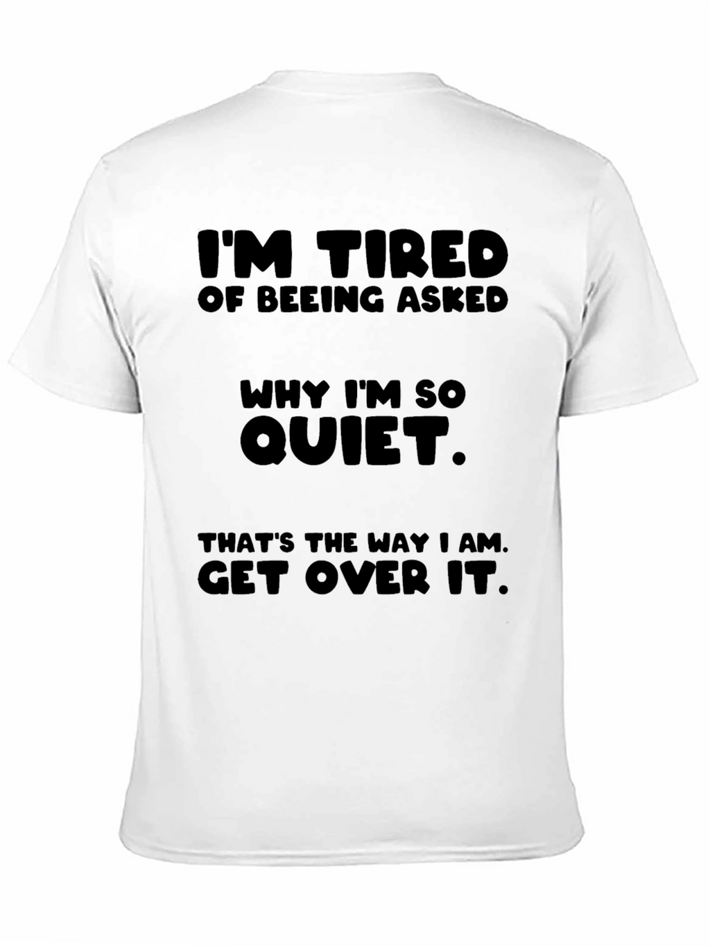 Im Tired Of Being Asked T-Shirt