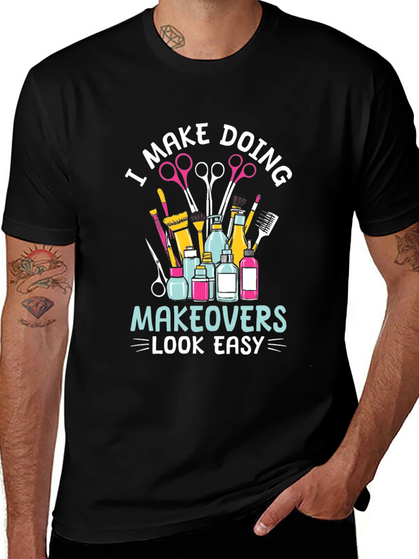 Makeup Artist T-Shirt - I Make Doing Makeovers Look Easy