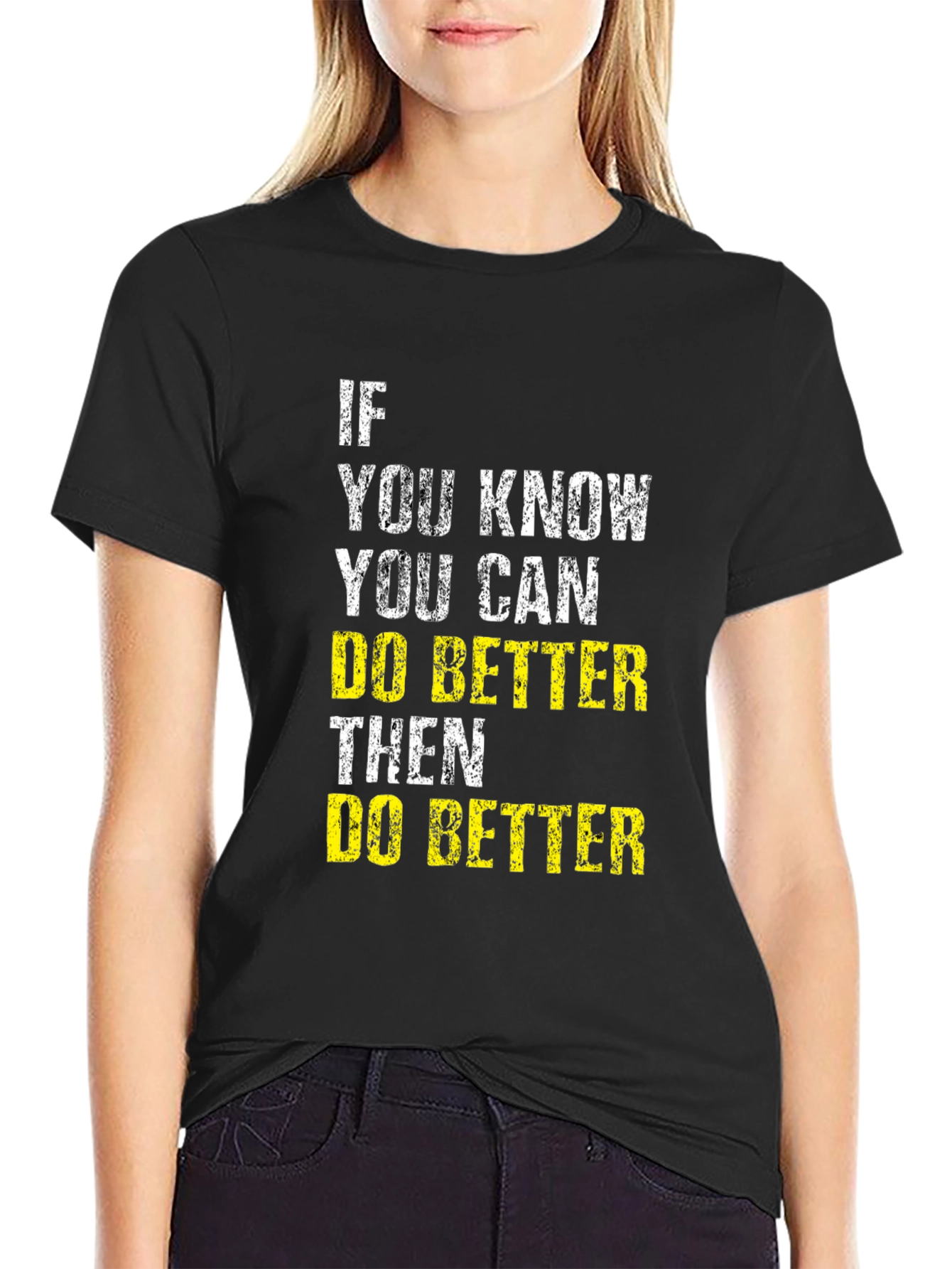 Motivational Graphic T-Shirt - If You Know Do Better