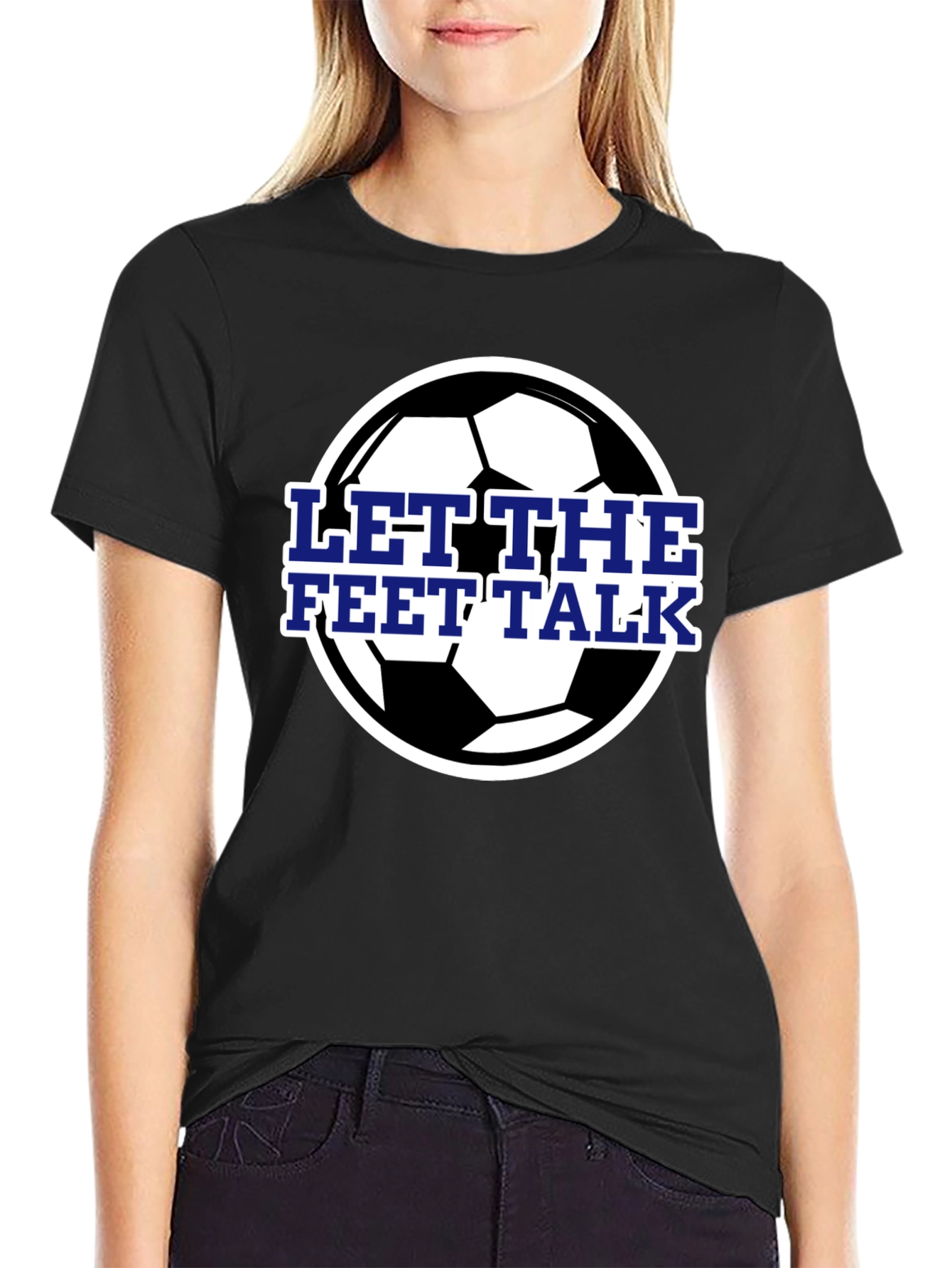 Let The Feet Talk Soccer Ball T-Shirt