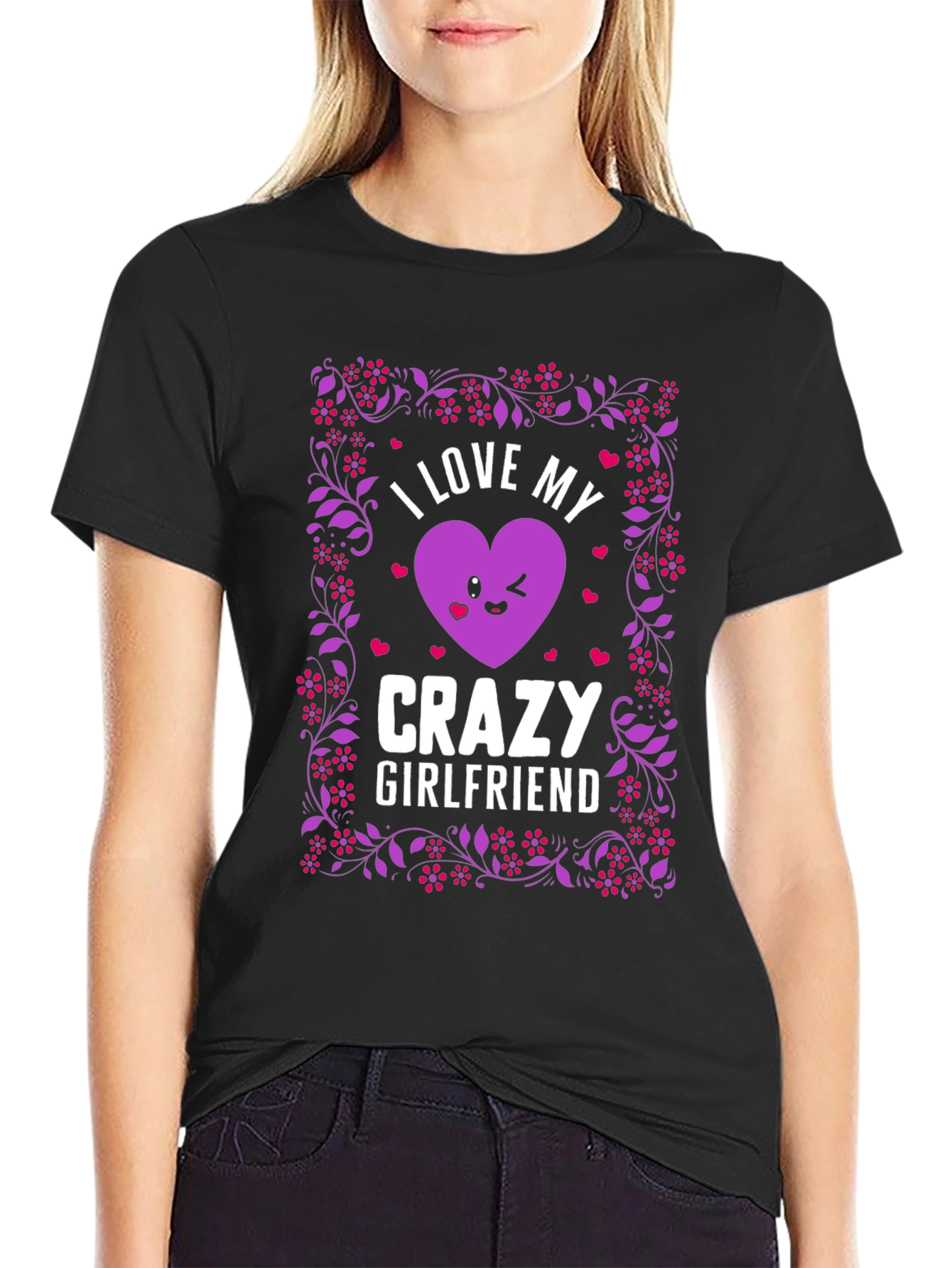 I Love My Crazy Girlfriend Graphic T-Shirt
