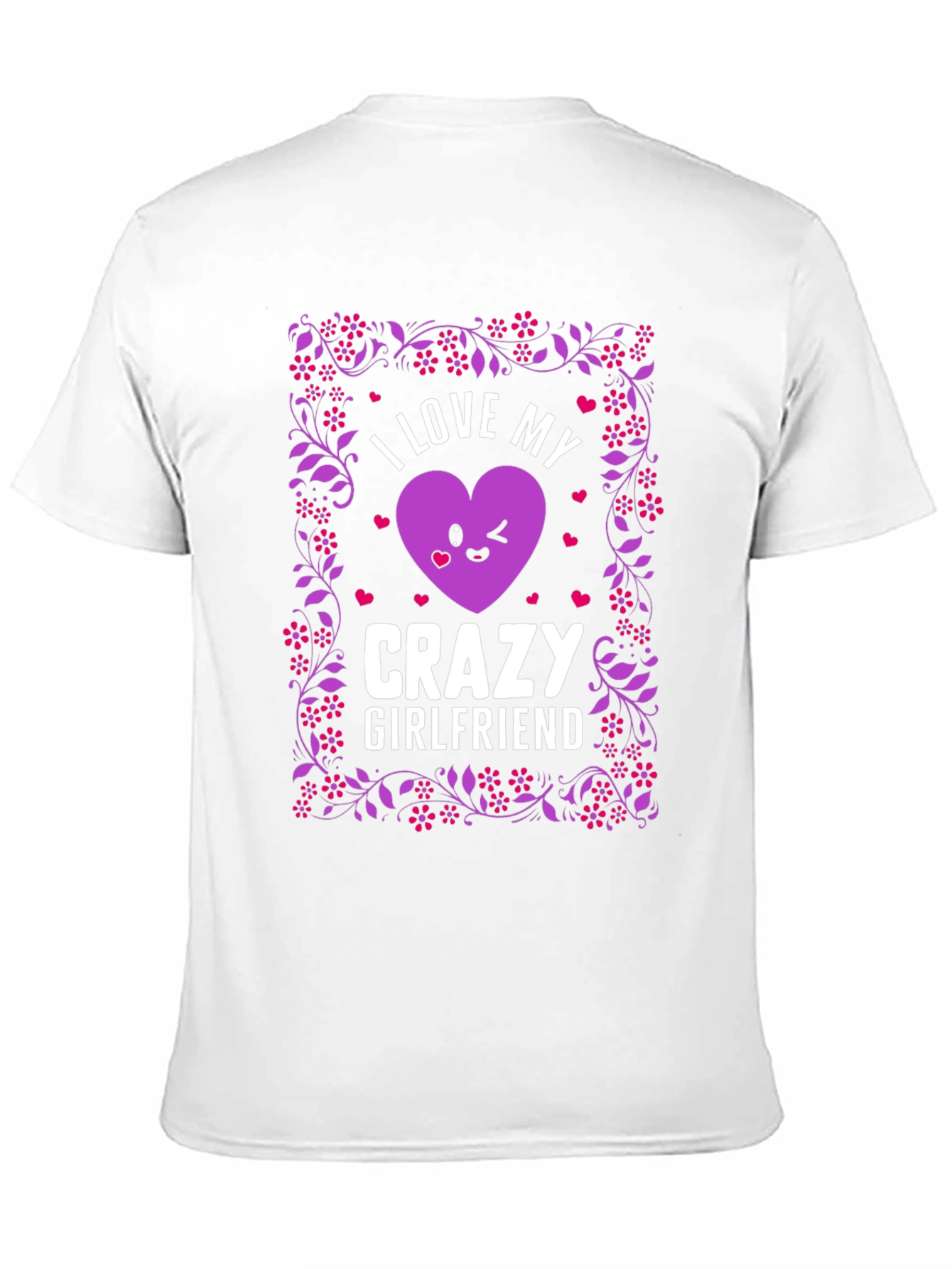 I Love My Crazy Girlfriend Graphic T-Shirt