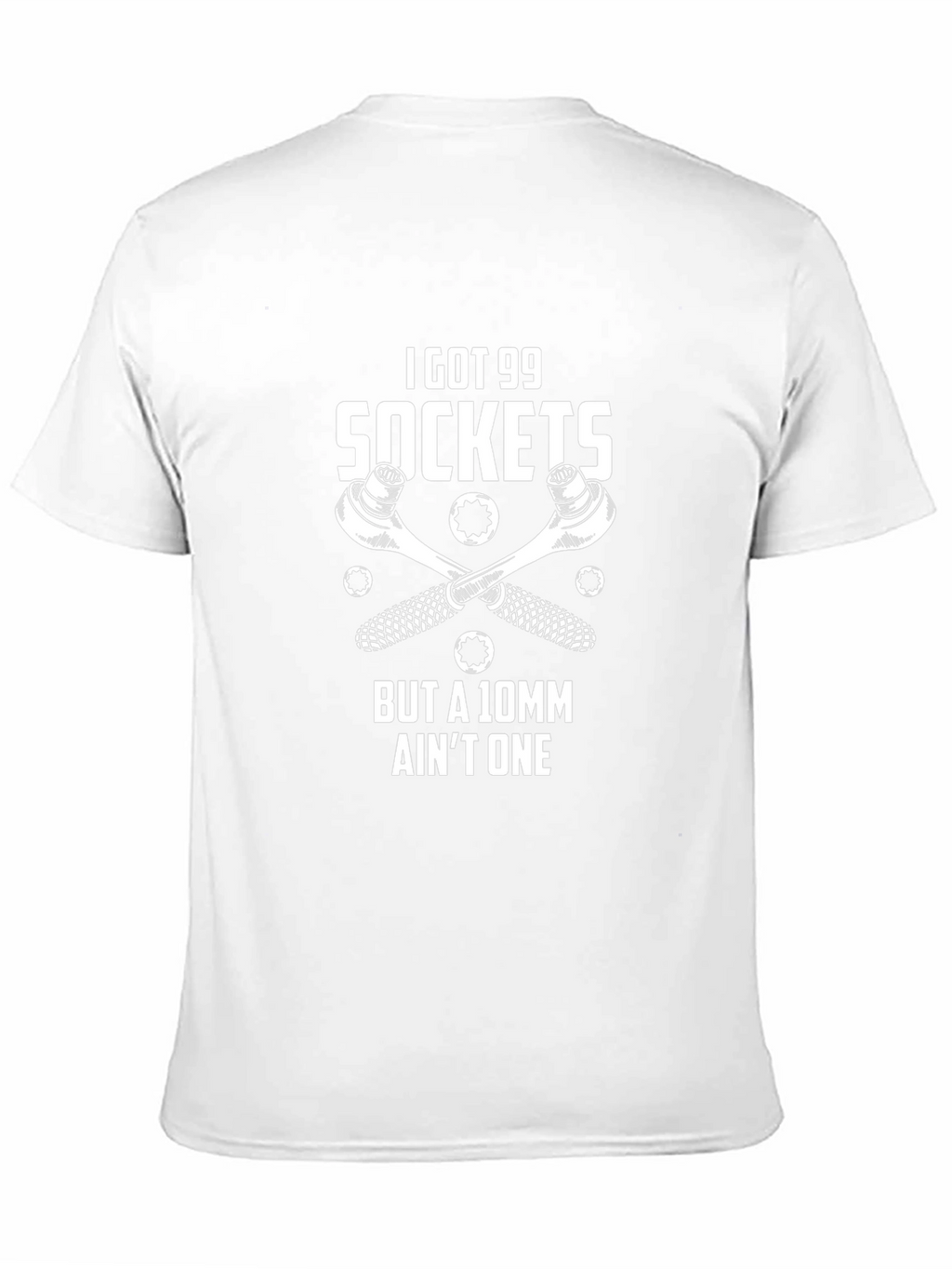 I Got 99 Sockets Funny Mechanic T-Shirt