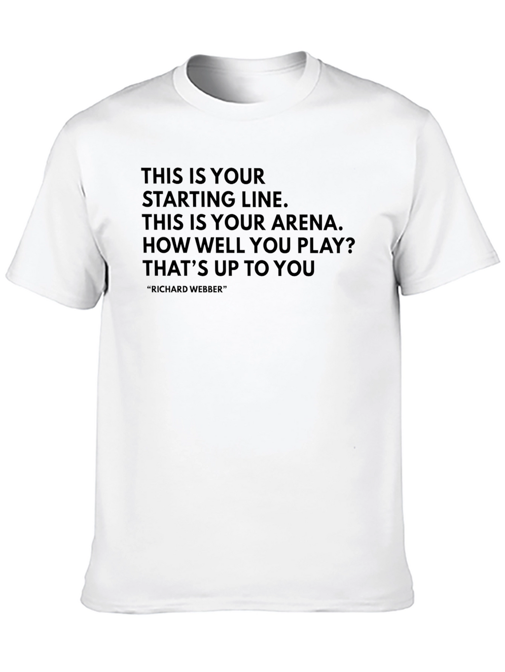 Motivational T-Shirt - Richard Webber Quote