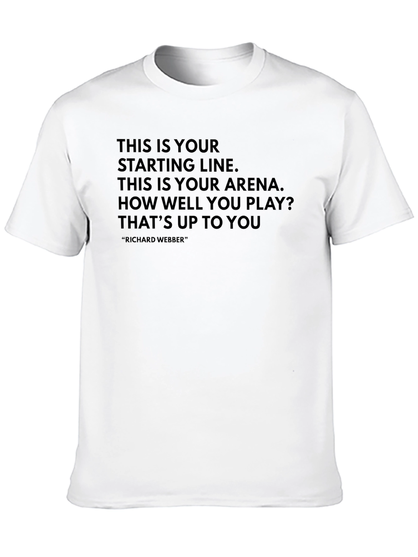 Motivational T-Shirt - Richard Webber Quote