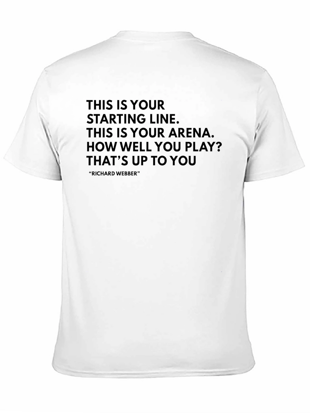 Motivational T-Shirt - Richard Webber Quote