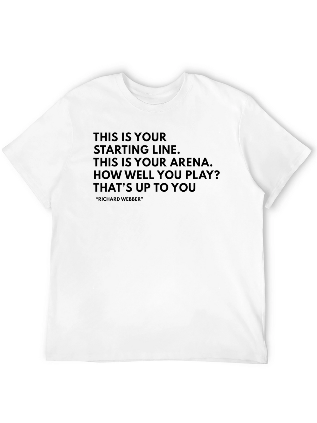 Motivational T-Shirt - Richard Webber Quote