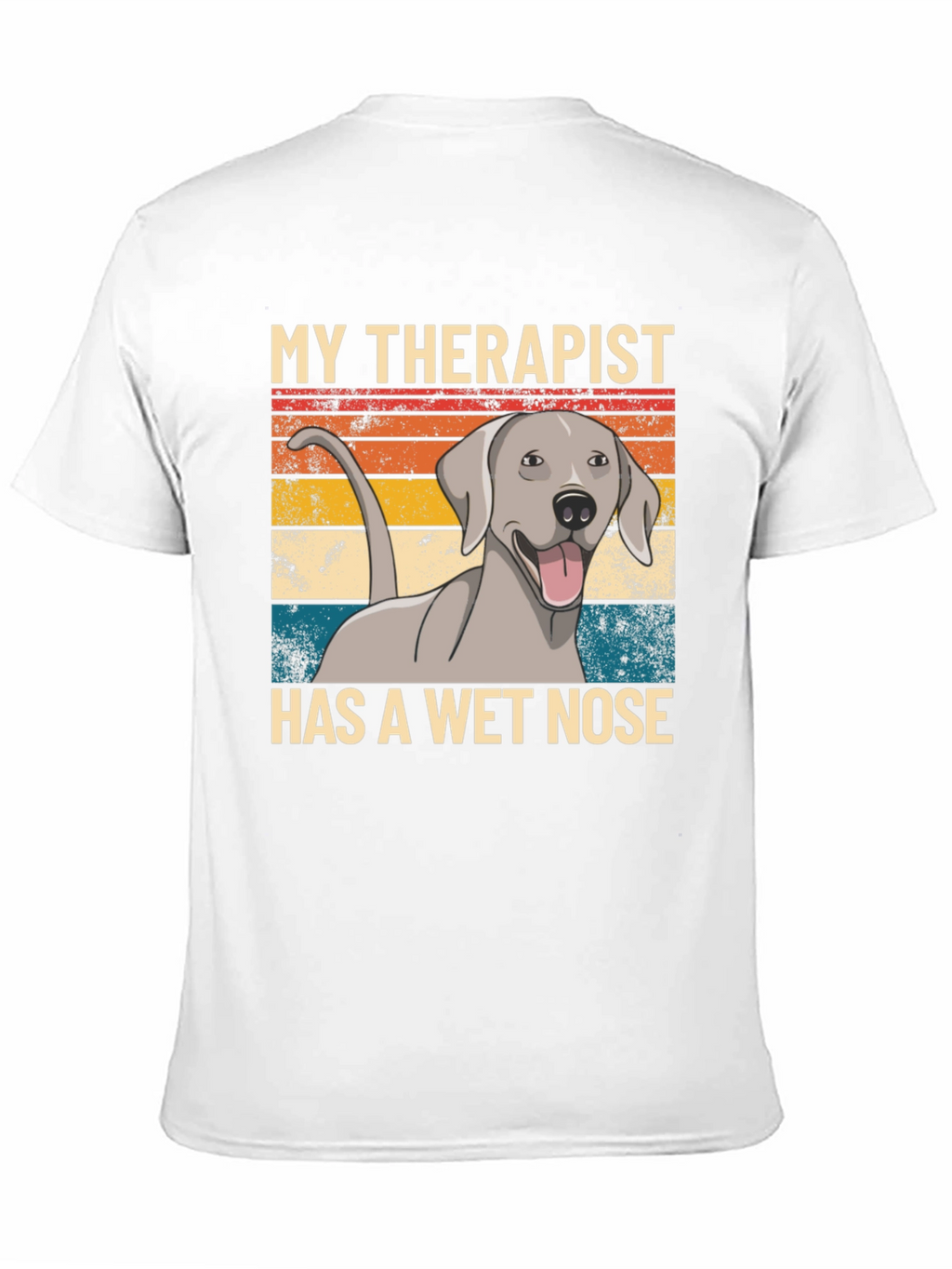 My Therapist Has A Wet Nose T-Shirt