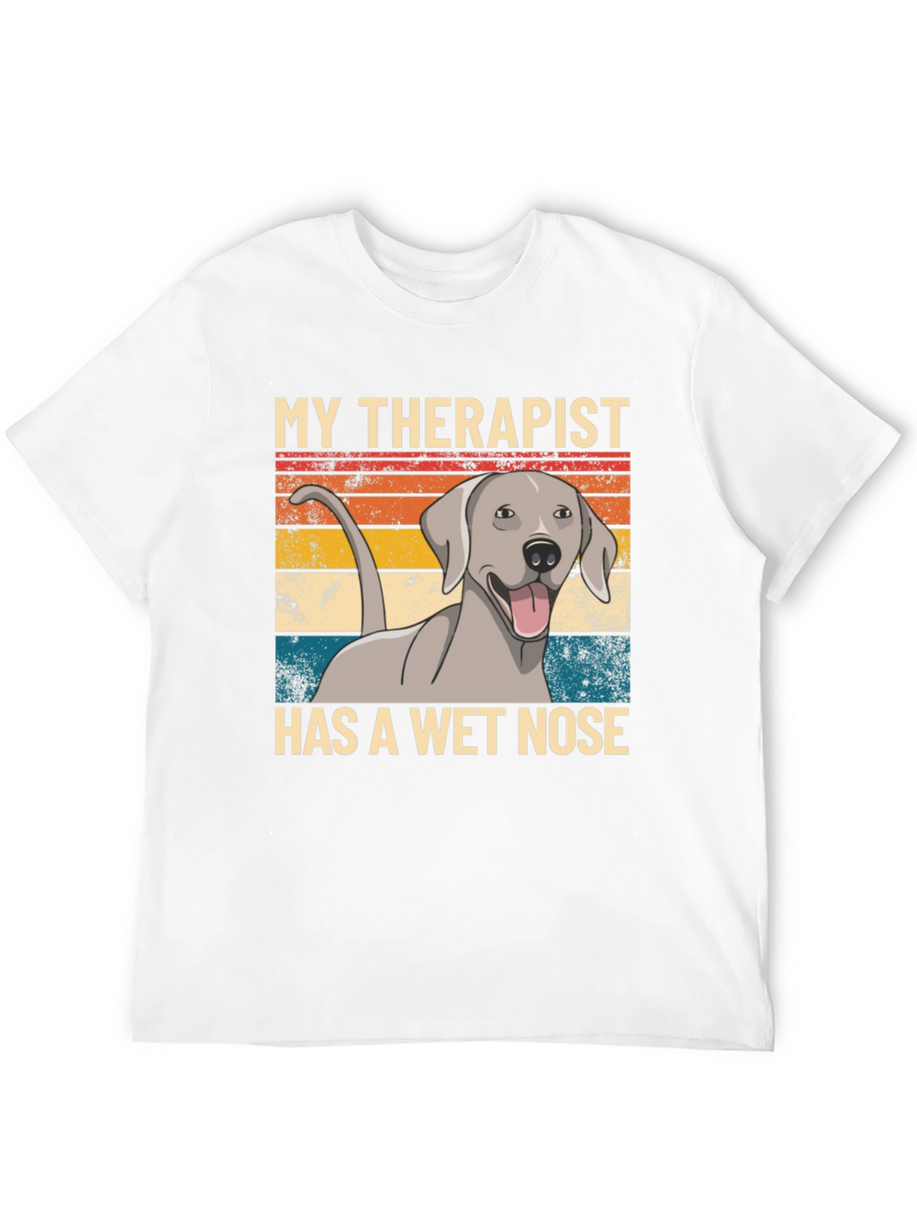 My Therapist Has A Wet Nose T-Shirt